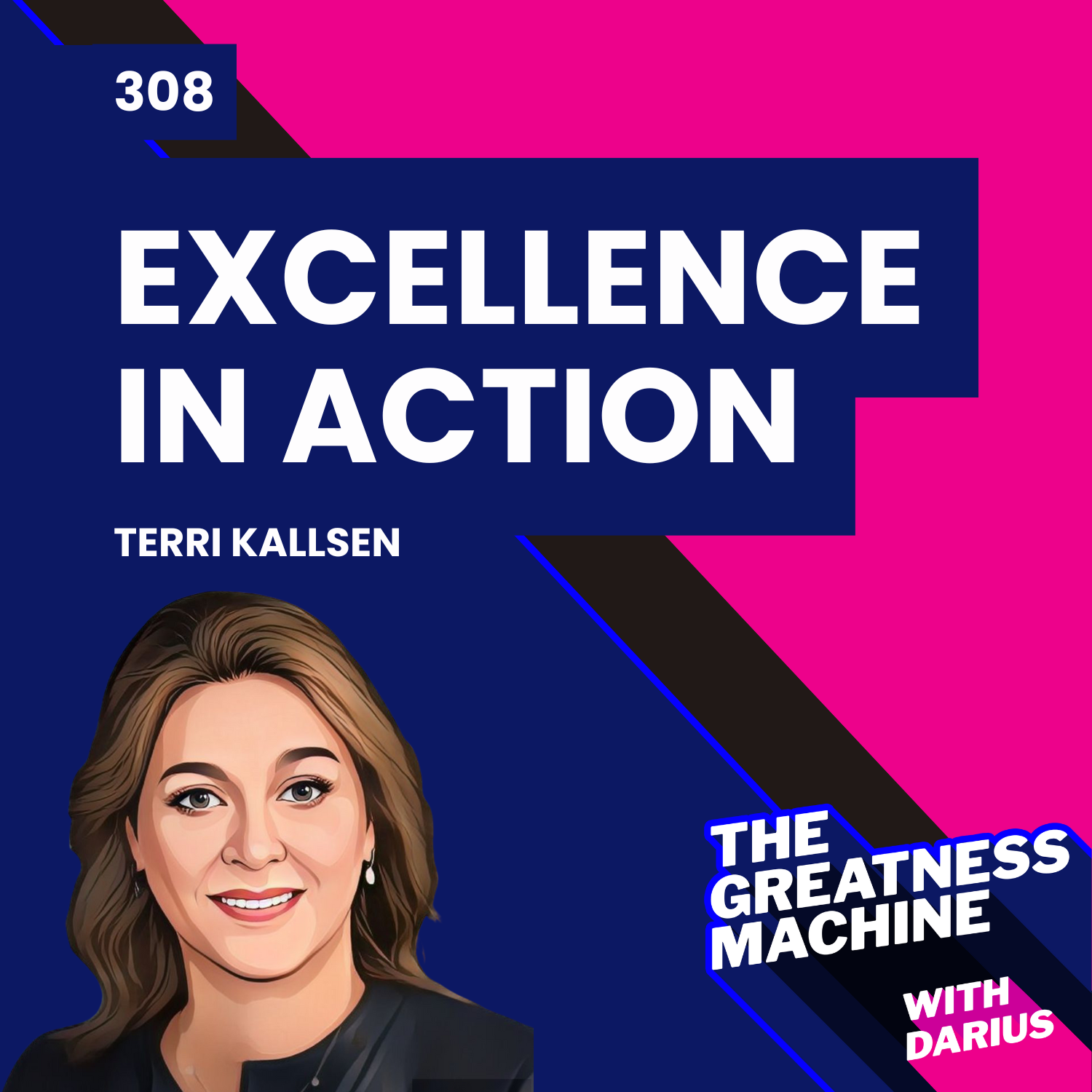 308 | Terri Kallsen | Excellence in Action: A Path to Continuous Improvement and Success episode artwork