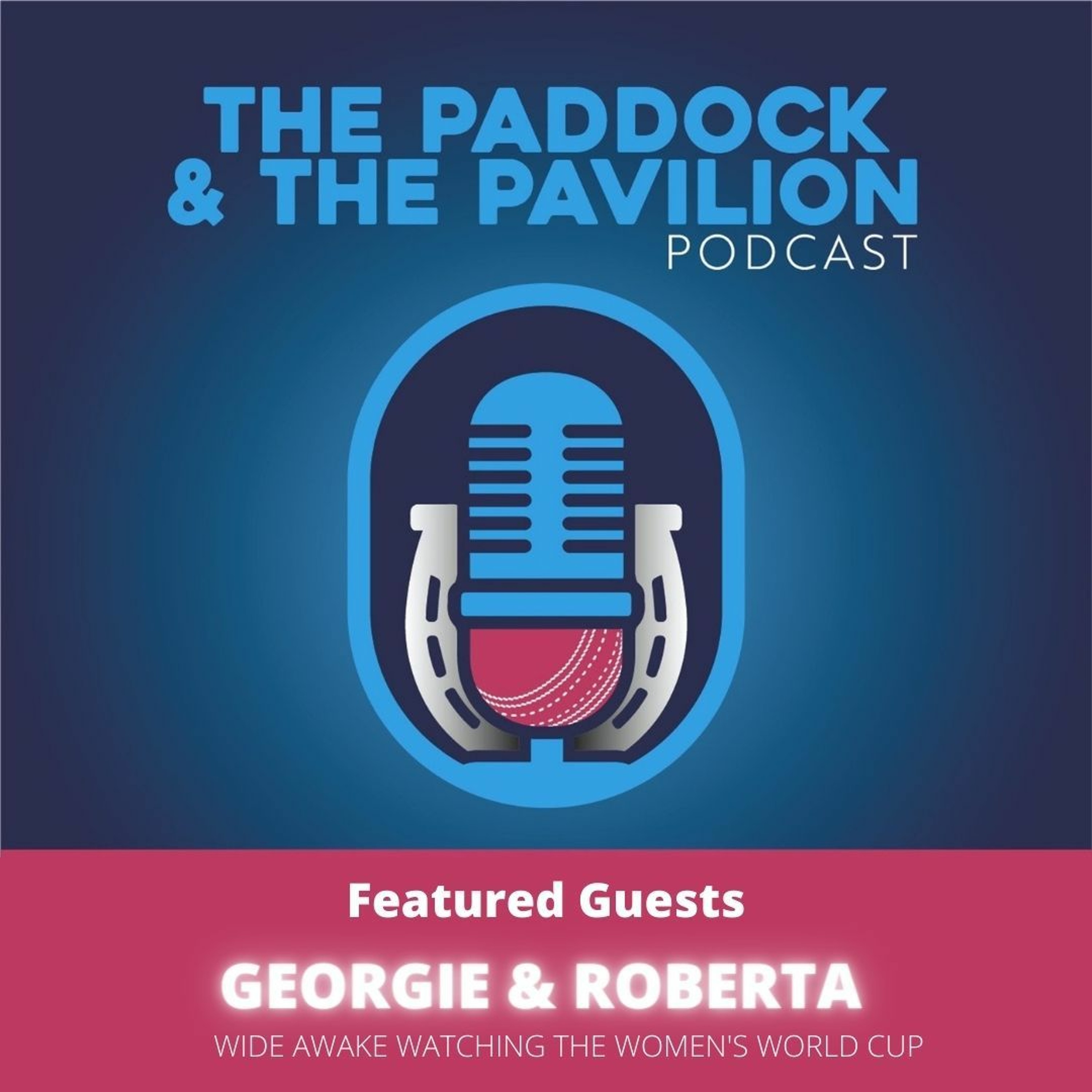 The Paddock and The Pavilion - The Horse Racing and Cricket Podcast