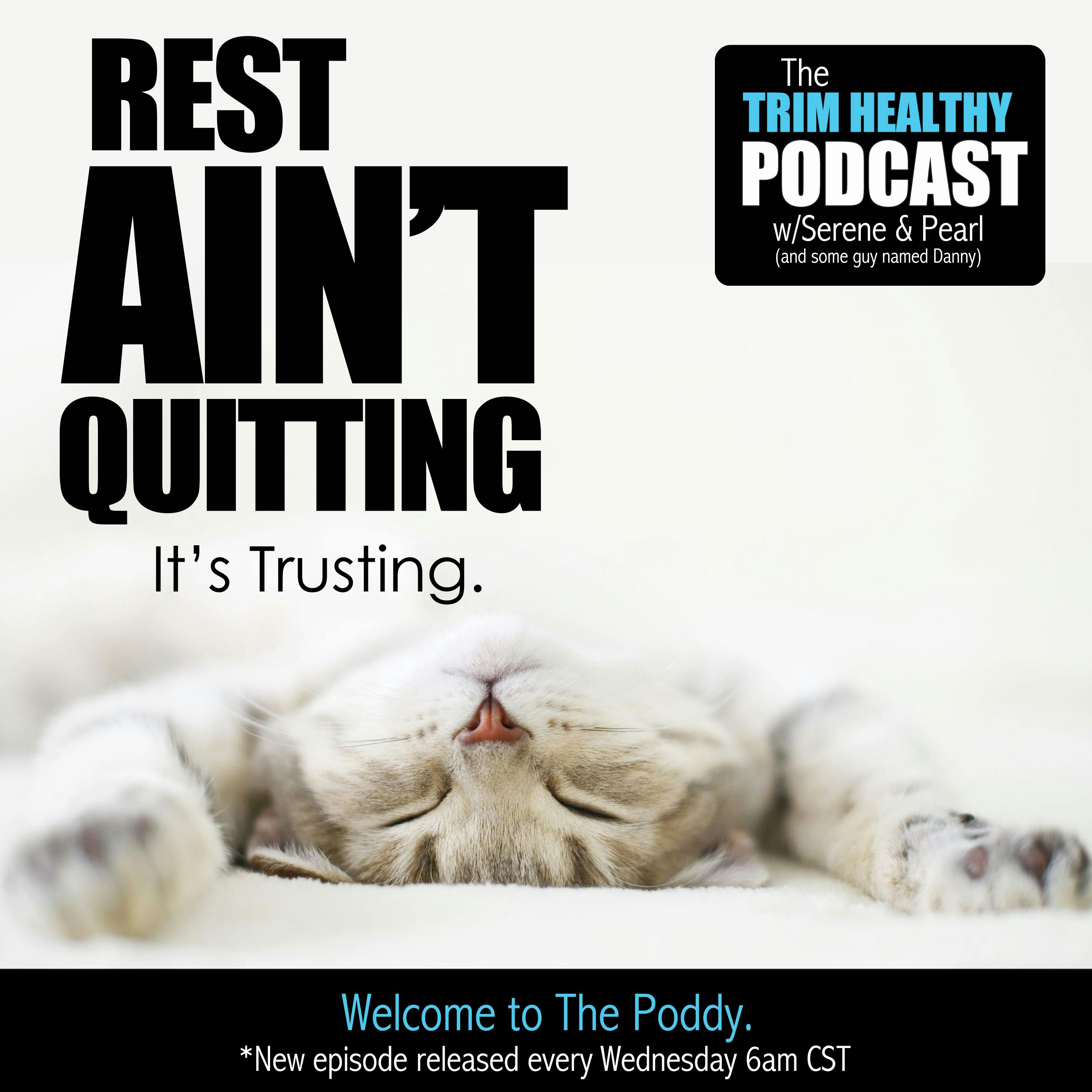 Ep. 133: Rest AIN’T Quitting. It’s Trusting.