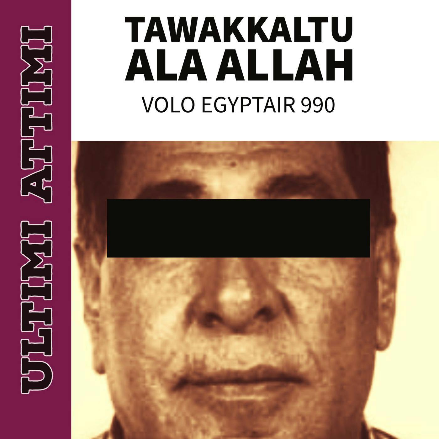 Tawakkaltu Al Allah - EgyptAir 990 Tawakkaltu Al Allah - EgyptAir 990
