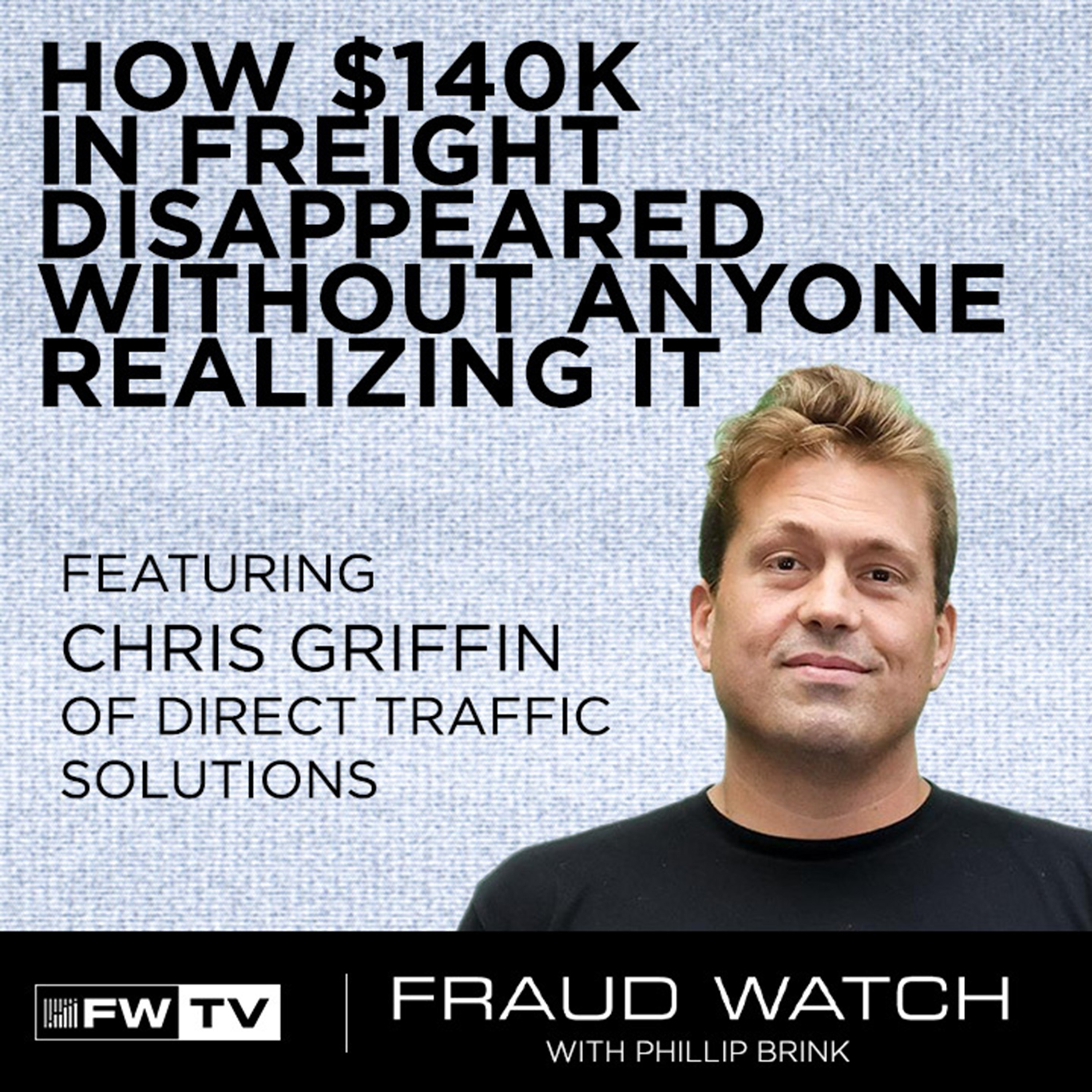 How $140K in freight disappeared without anyone realizing it | Fraud Watch