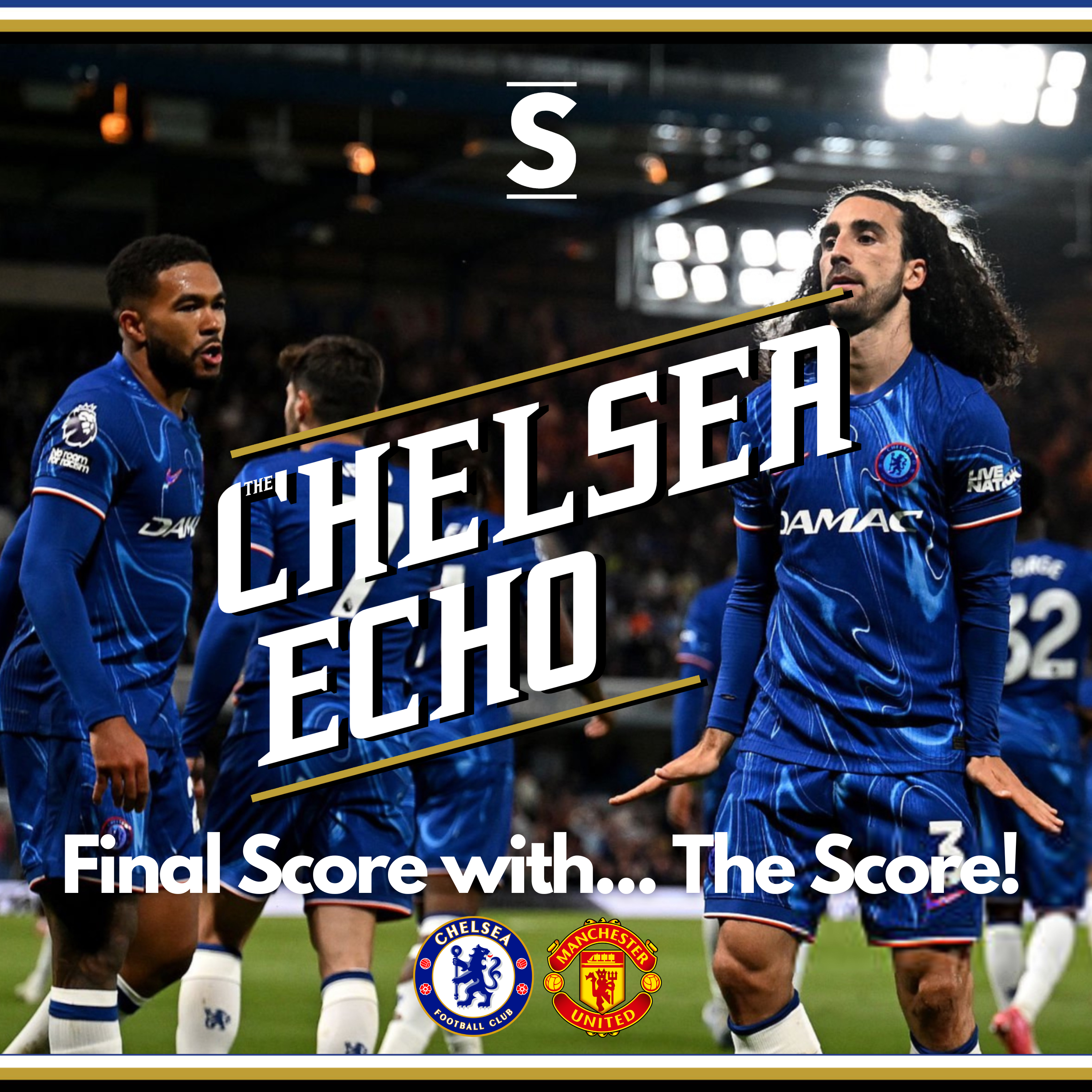 MARCOS CUCURELLA! | Chelsea 1-0 Manchester United | Final Score with... The Score! episode artwork