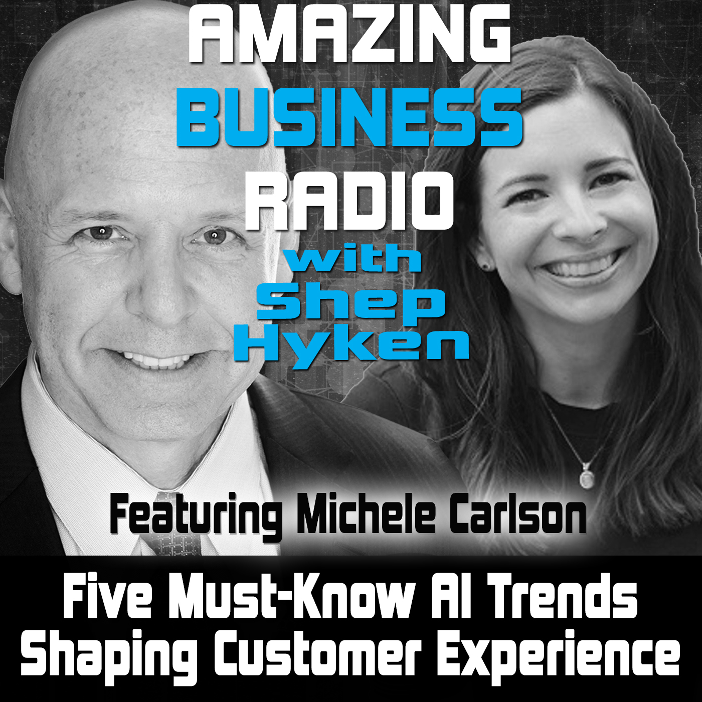 Five Must-Know AI Trends Shaping Customer Experience Featuring Michele Carlson