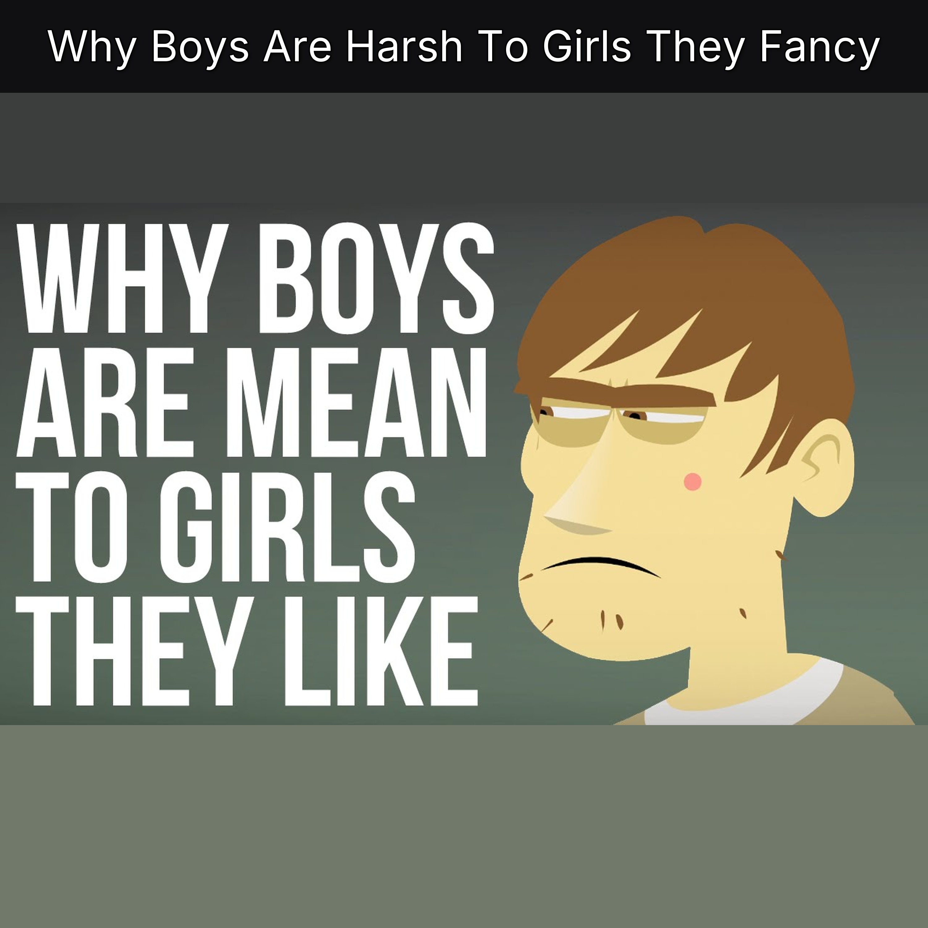 Why Boys Are Harsh To Girls They Fancy