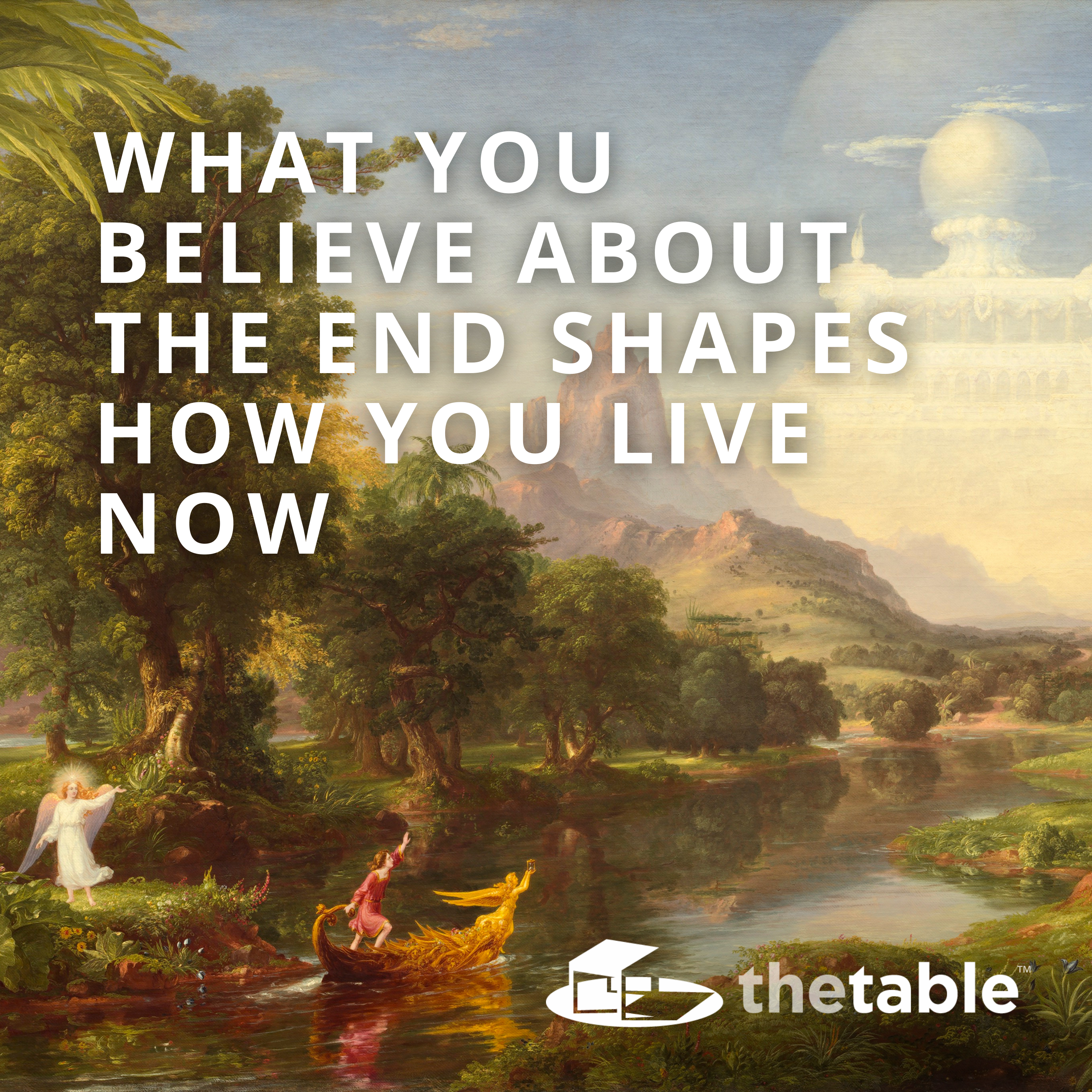 What You Believe About the End Shapes How You Live Now (Classic)