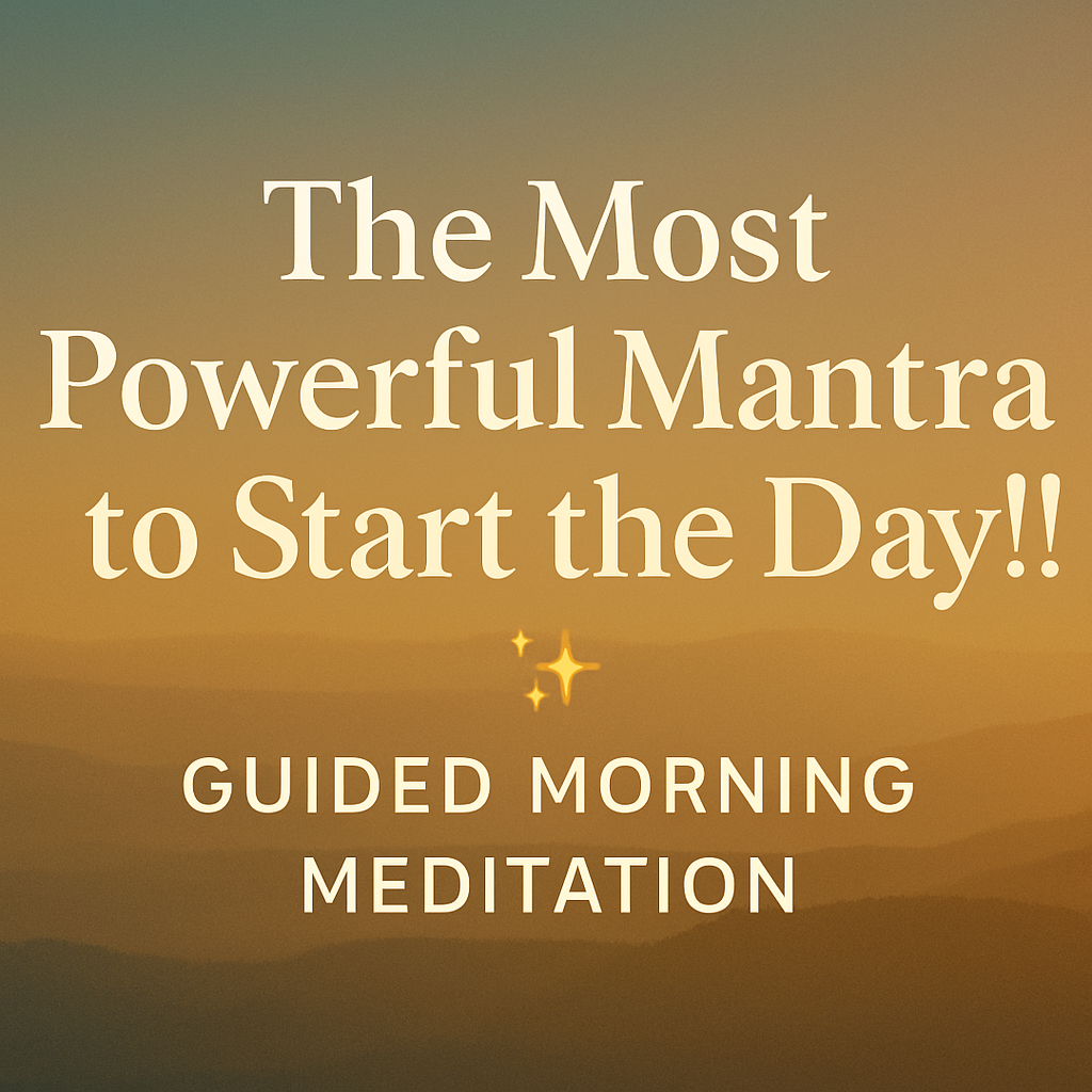 The Most Powerful Mantra to Start the Day!! ✨ Guided Morning Meditation