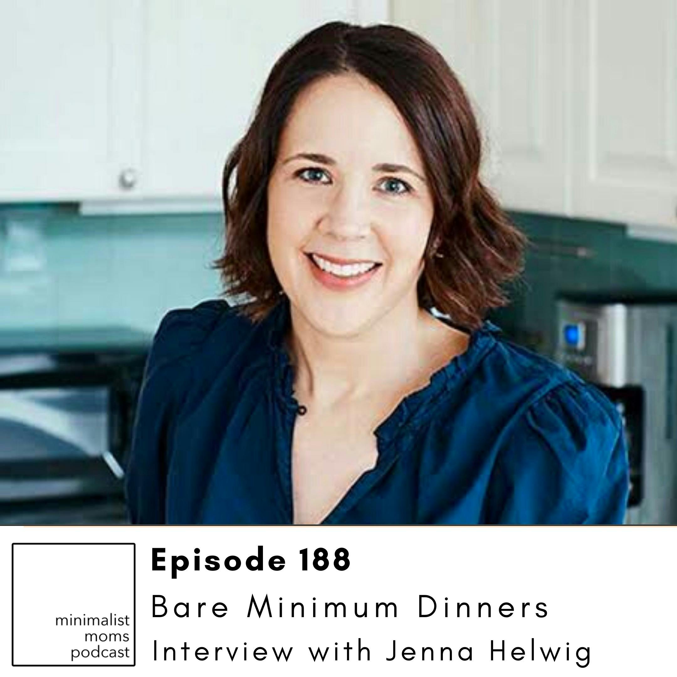 EP188: Bare Minimum Dinners with Jenna Helwig