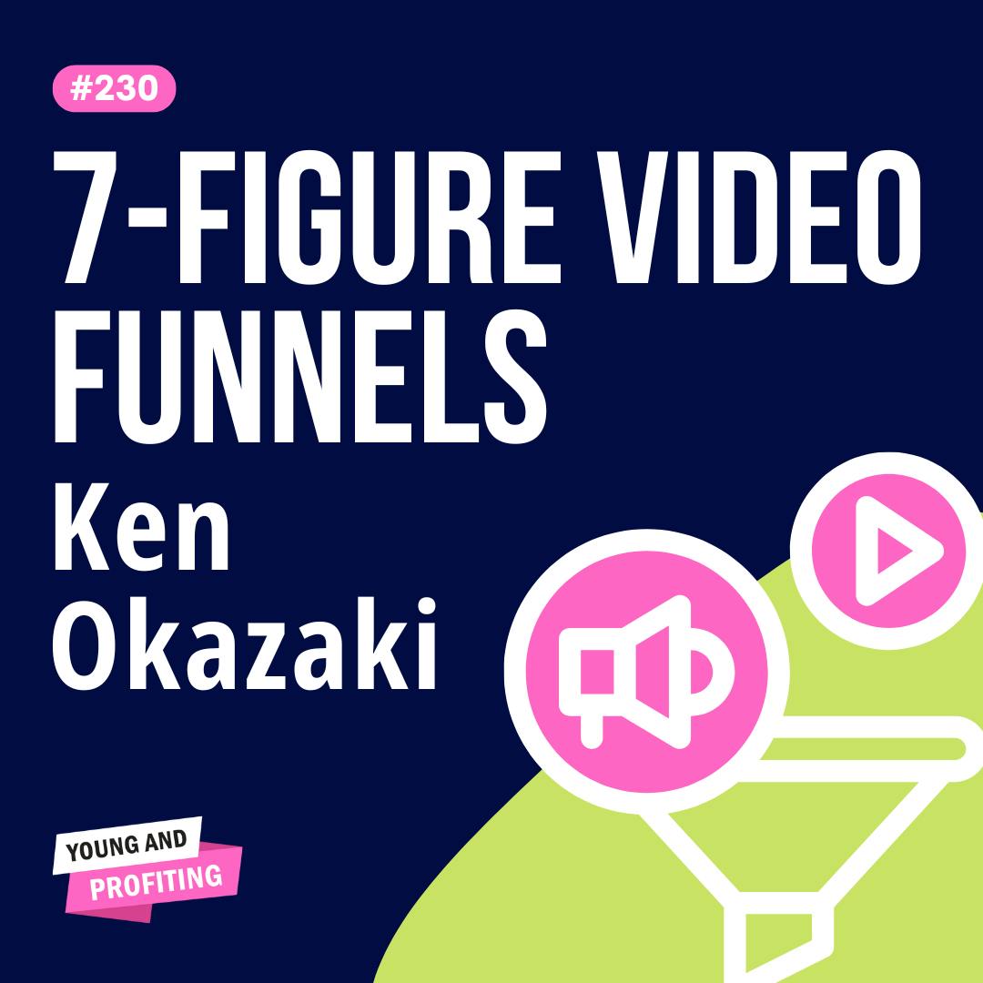 Ken Okazaki, How to Create High-Converting Videos with Just Your Phone | Marketing | YAPClassic