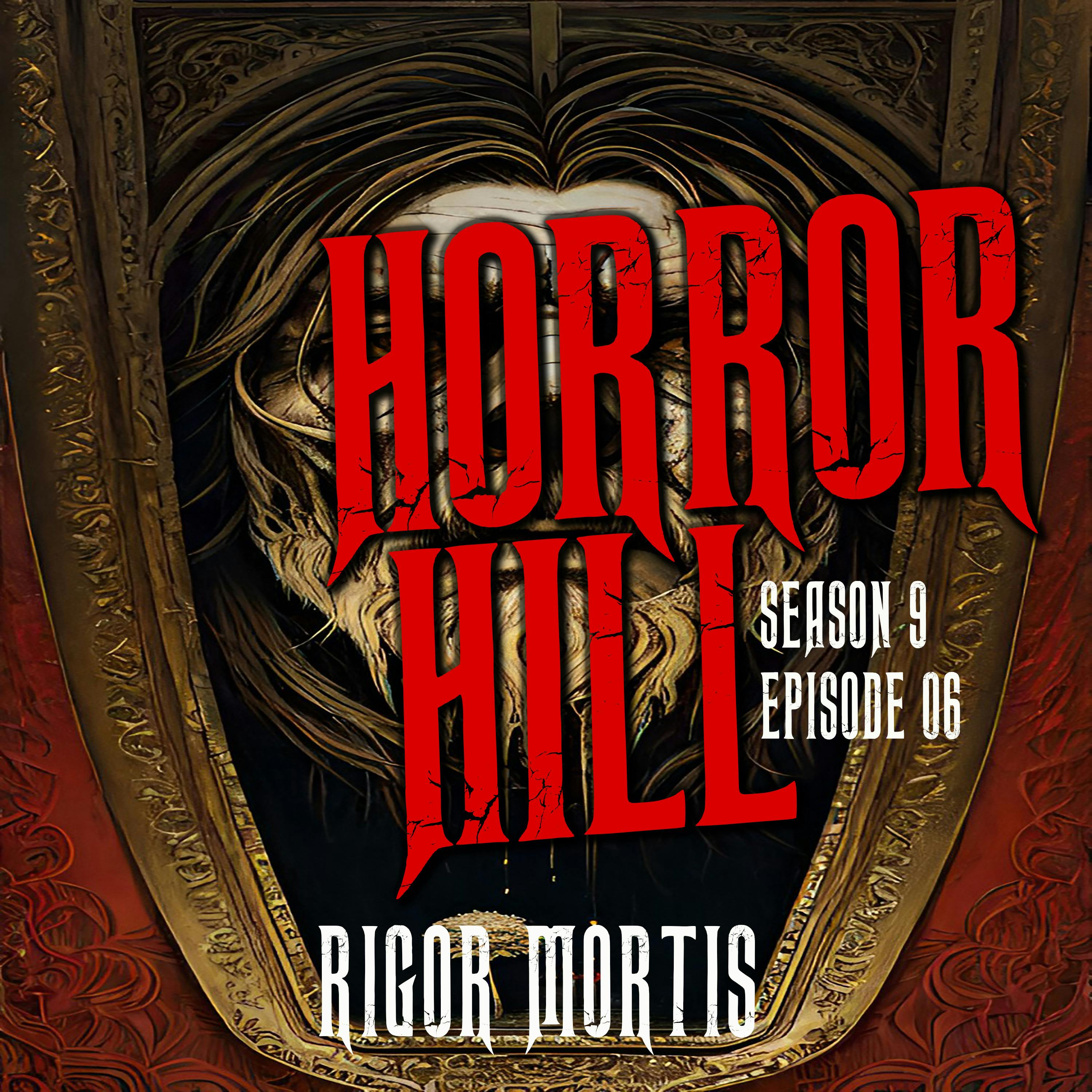 S9E06 - “Rigor Mortis" - Horror Hill