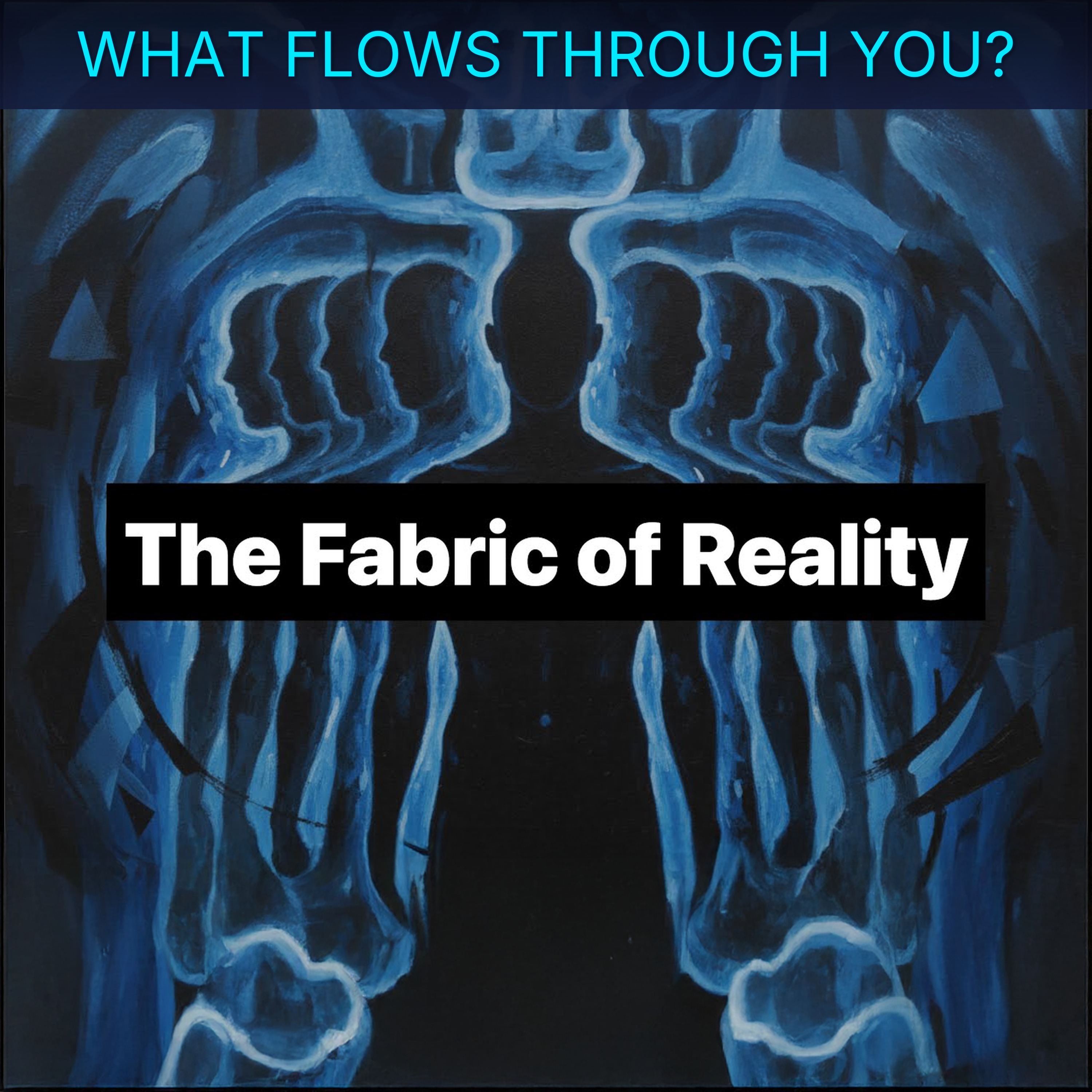 WHAT FLOWS THROUGH YOU?