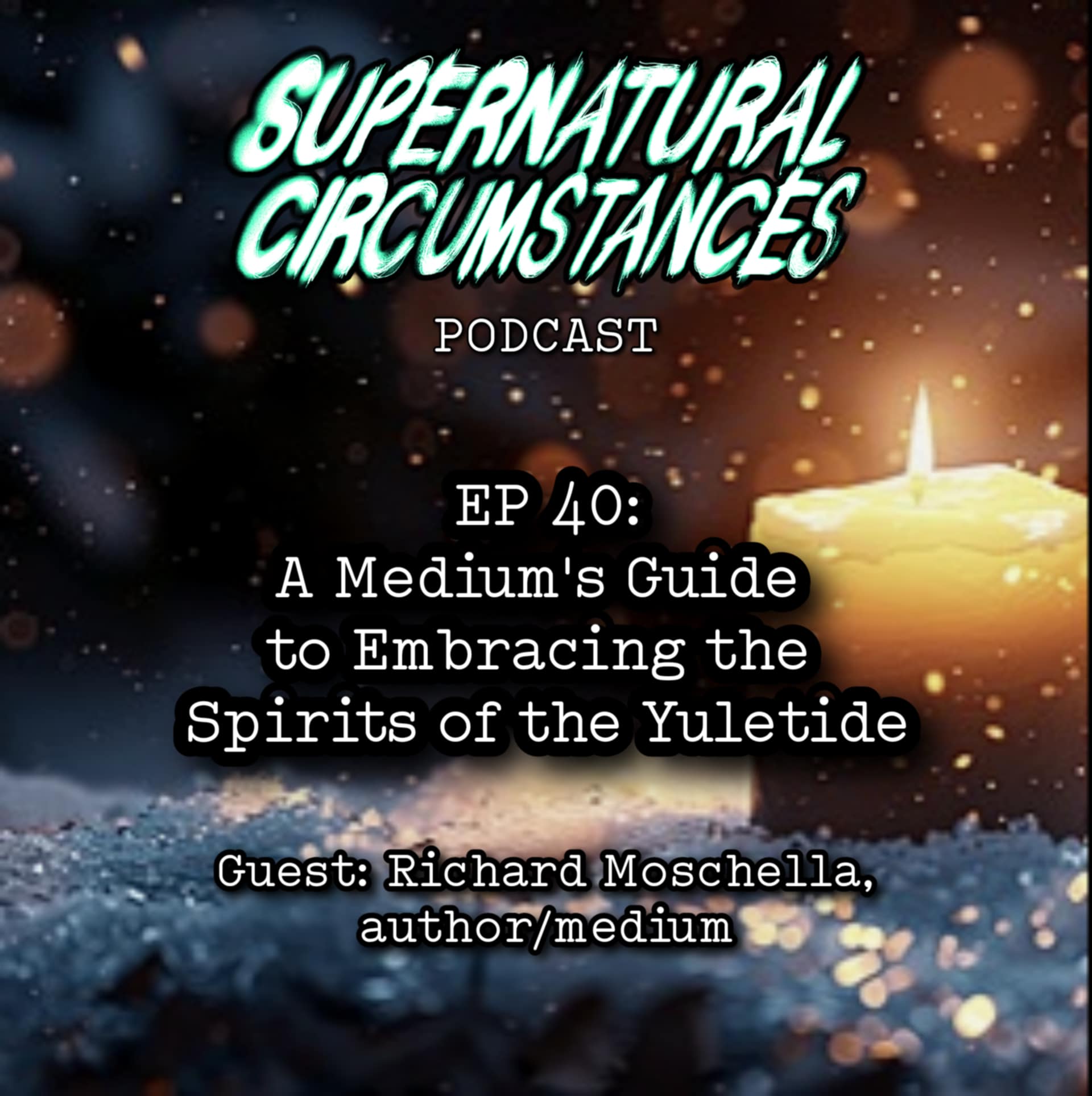 A Medium's Guide to Embracing the Spirits of the Yuletide (with Richard Moschella)
