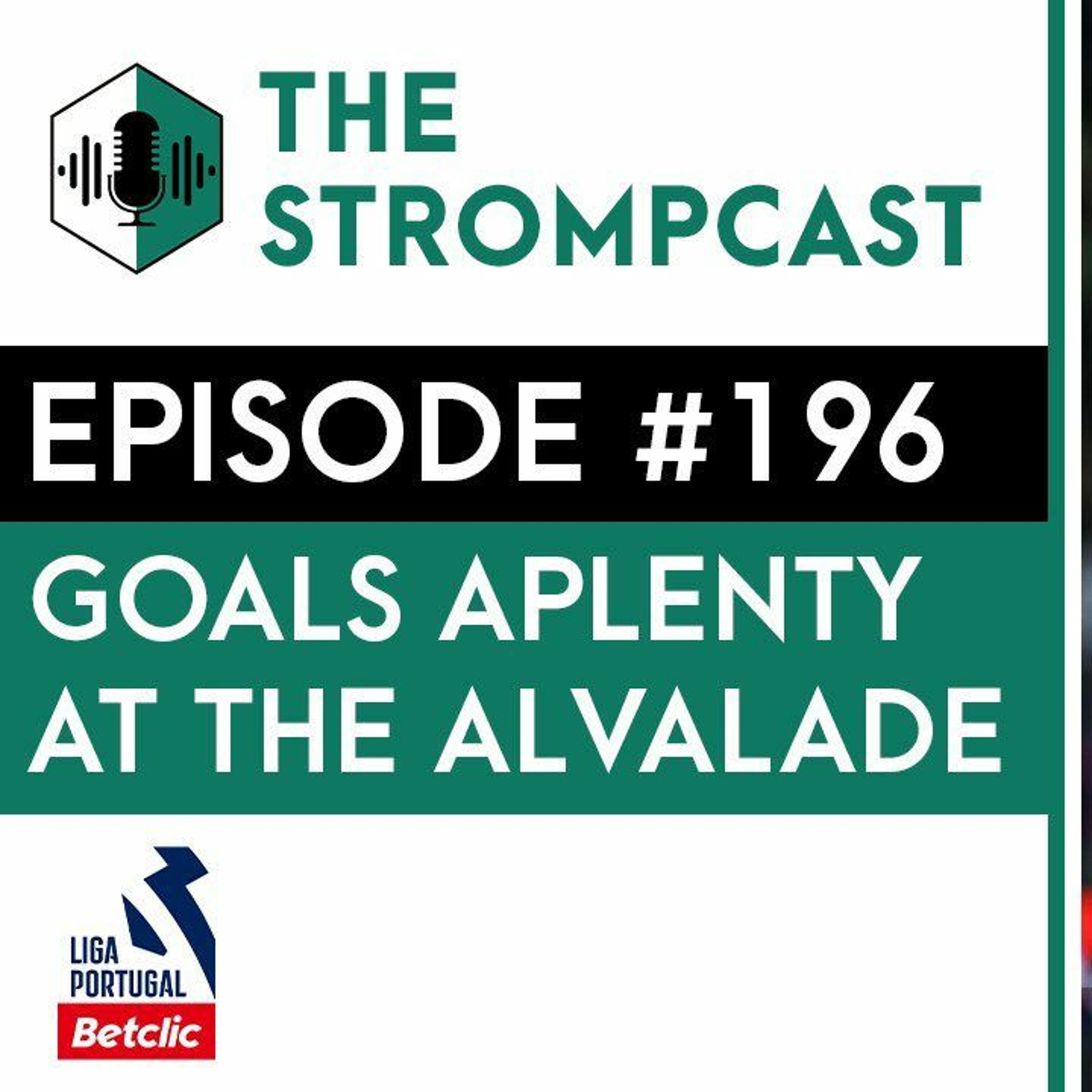 THE STROMPCAST 196 - Goals Aplenty At The Alvalade episode artwork
