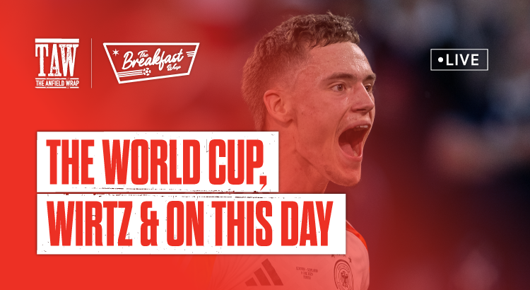 The World Cup, Wirtz & On This Day | The Breakfast Wrap: LIVE