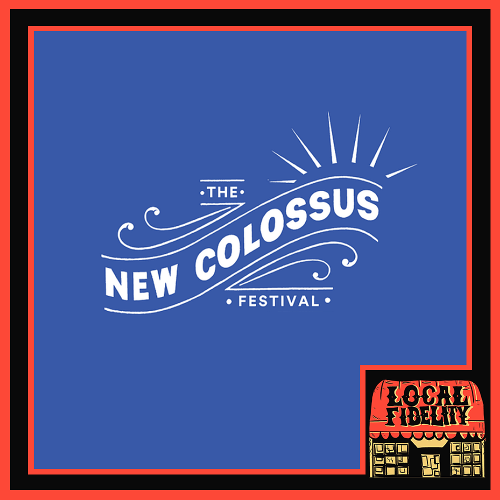 March 1st, 2022: New Colossus Festival Preview Part One