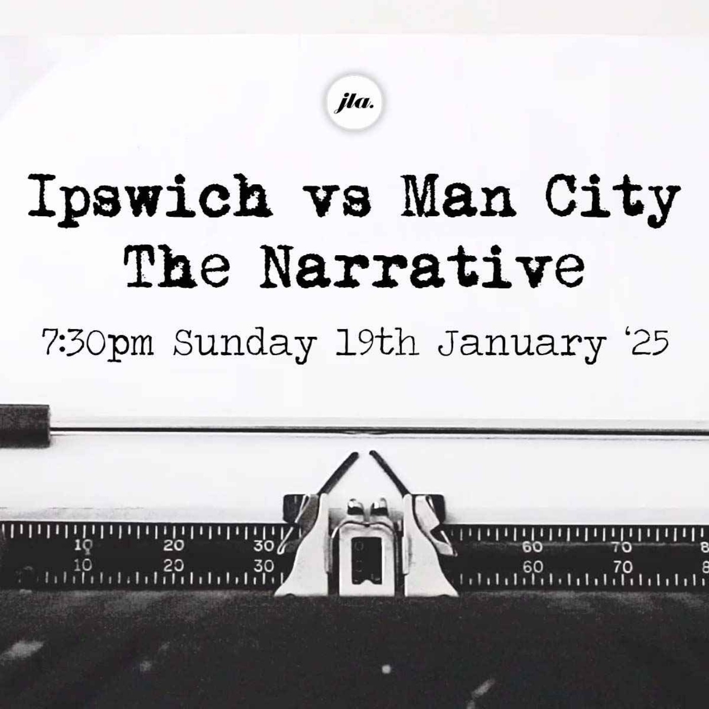 Ipswich vs Man City, The Narrative.