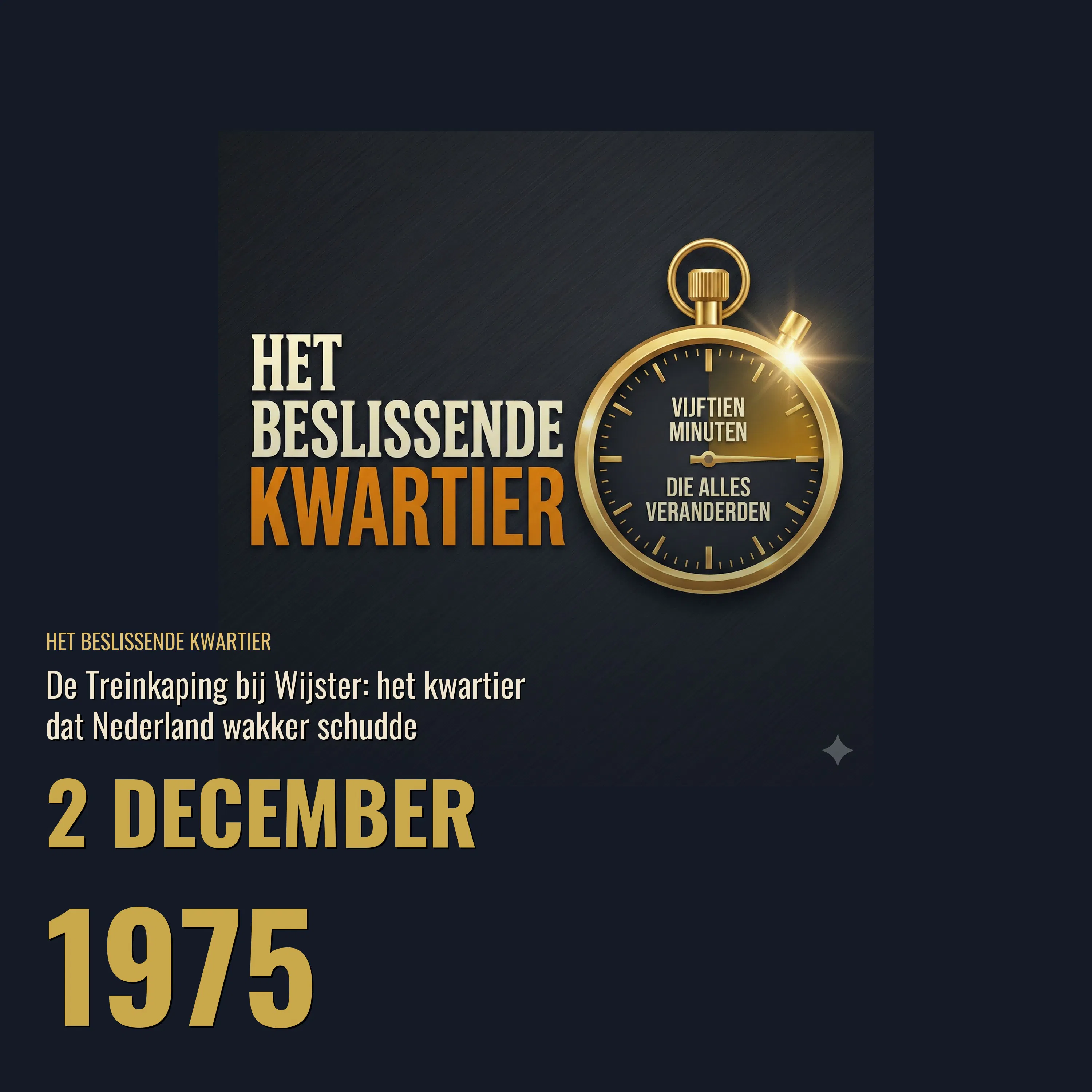 De Treinkaping bij Wijster: het kwartier dat Nederland wakker schudde episode artwork