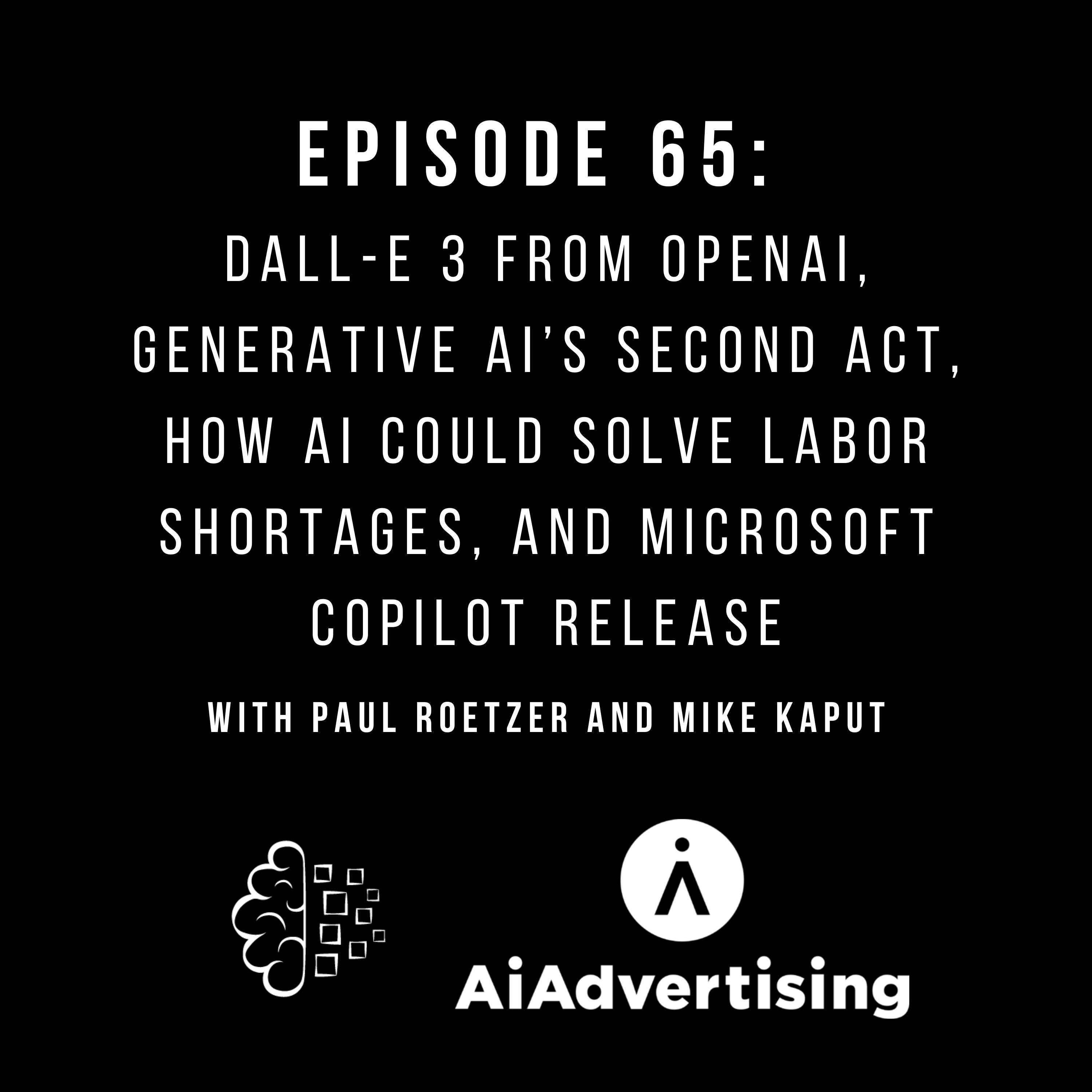 #65: DALL-E 3 from OpenAI, Generative AI’s Second Act, How AI Could Solve Labor Shortages, and Microsoft Copilot Release
