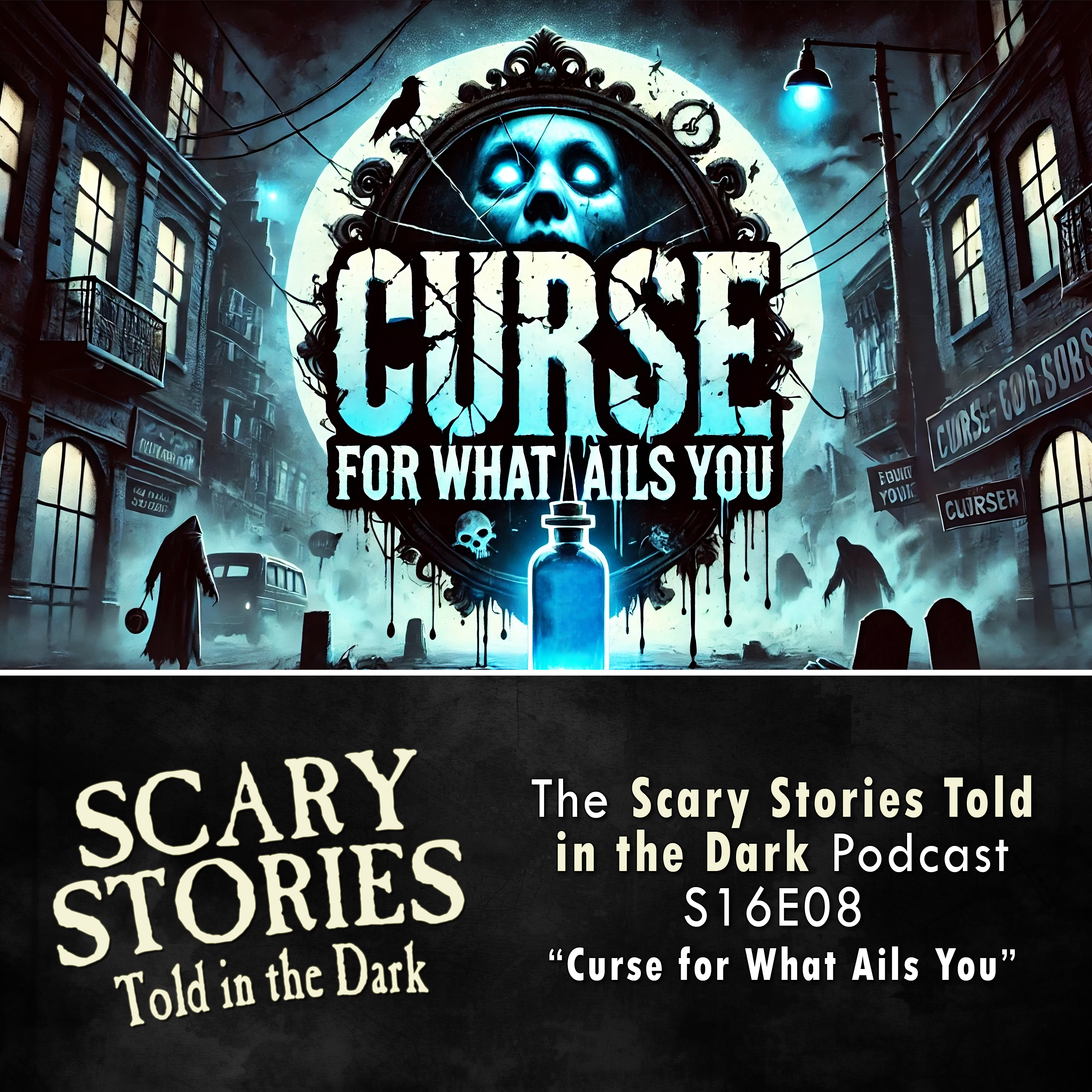 S16E08 - "Curse for What Ails You" – Scary Stories Told in the Dark podcast episode