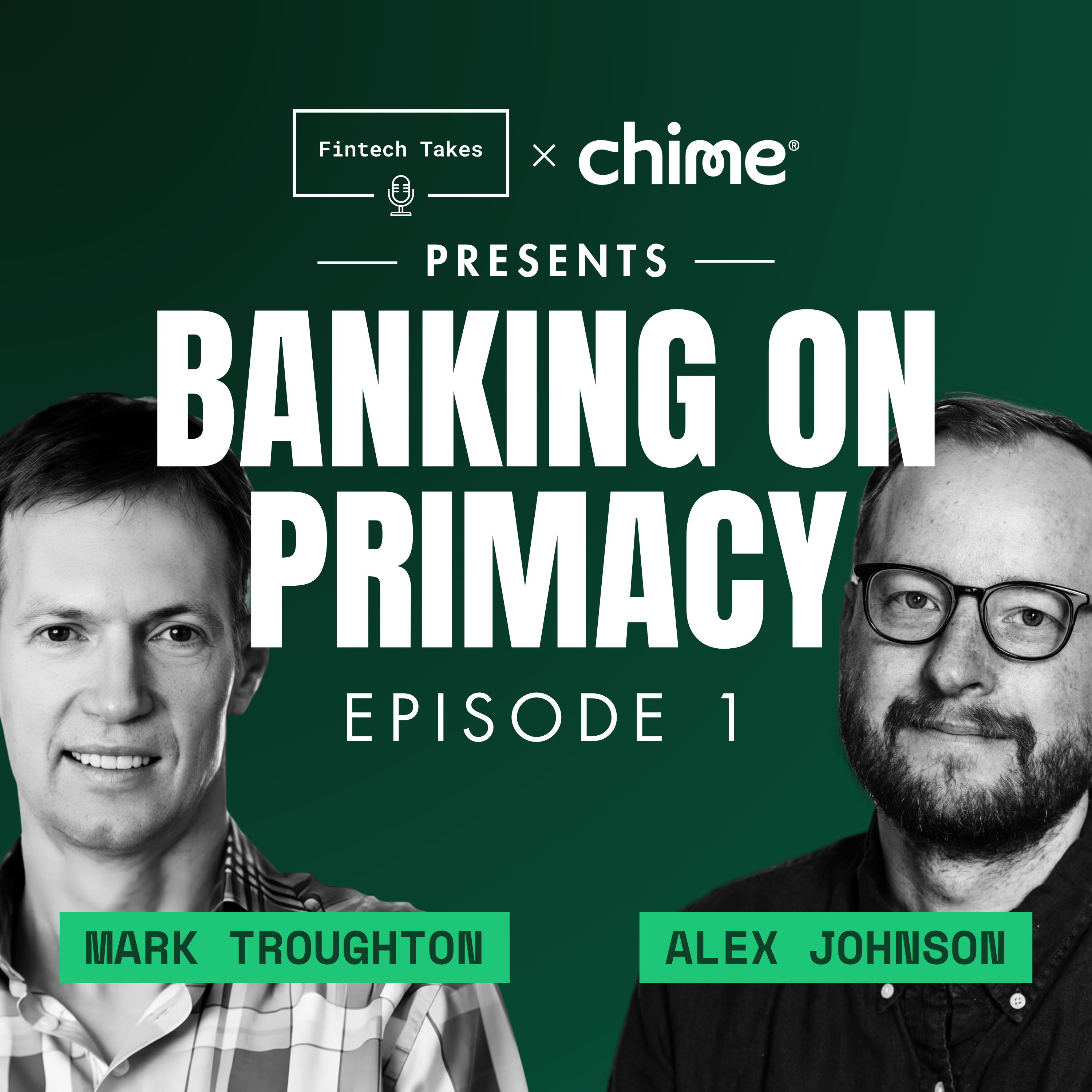 Fintech Takes x Chime presents Banking on Primacy  Ep 1: The Fight for Primacy