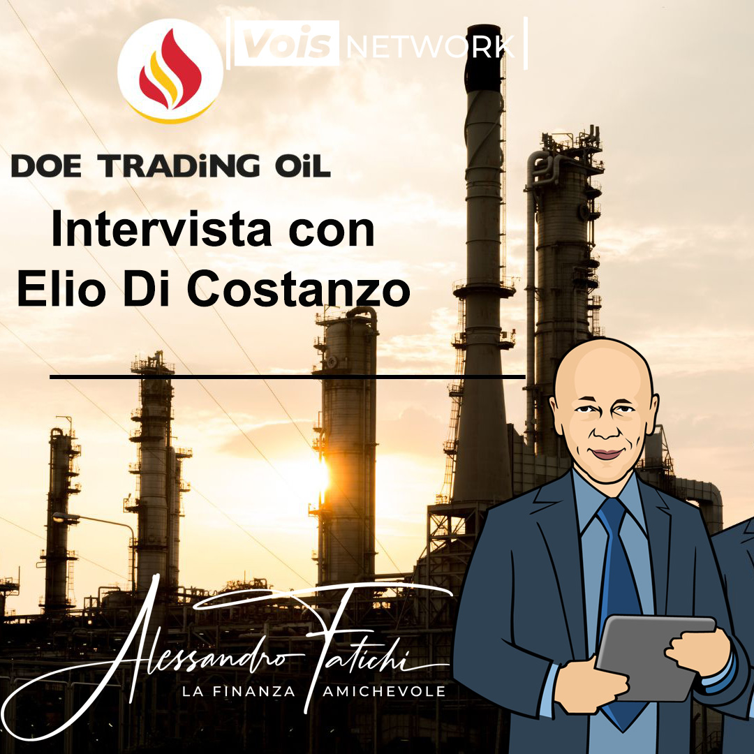 L'intervista con Elio Di Costanzo - Direttore Operativo DOE Trading Oil