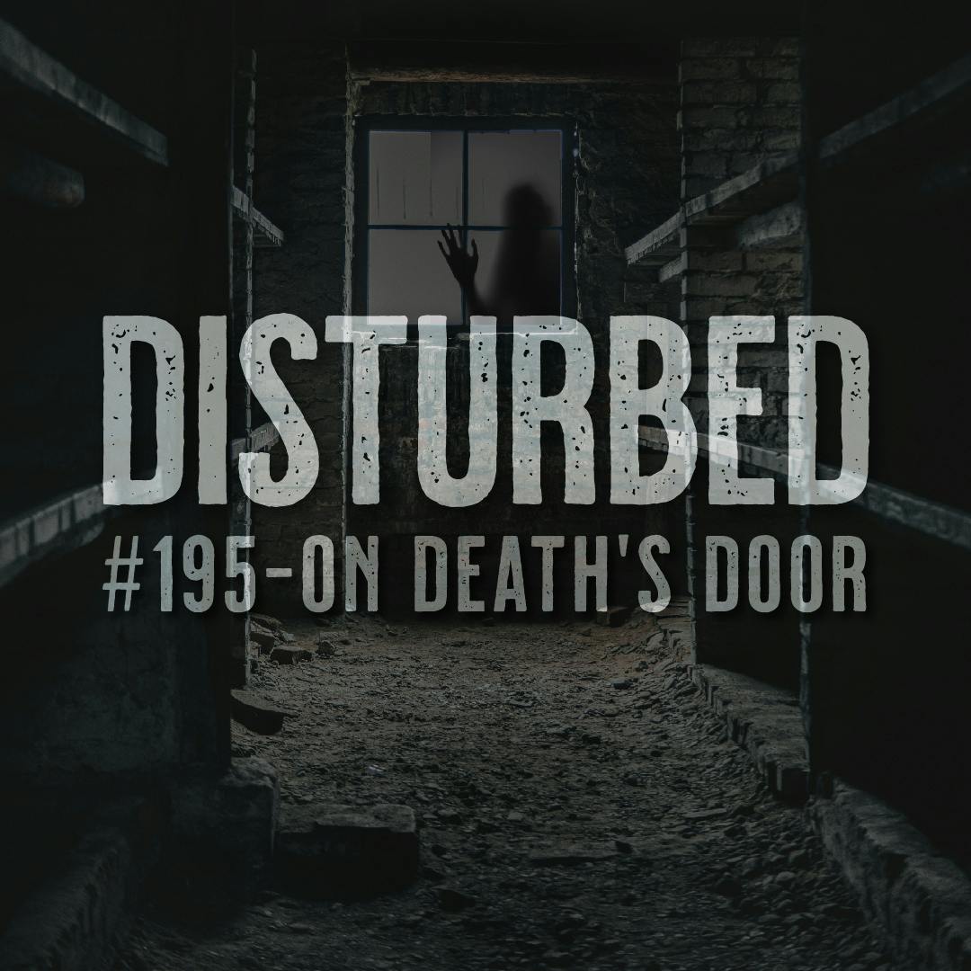 Disturbed #195 - On Death's Door Disturbed #195 - On Death's Door