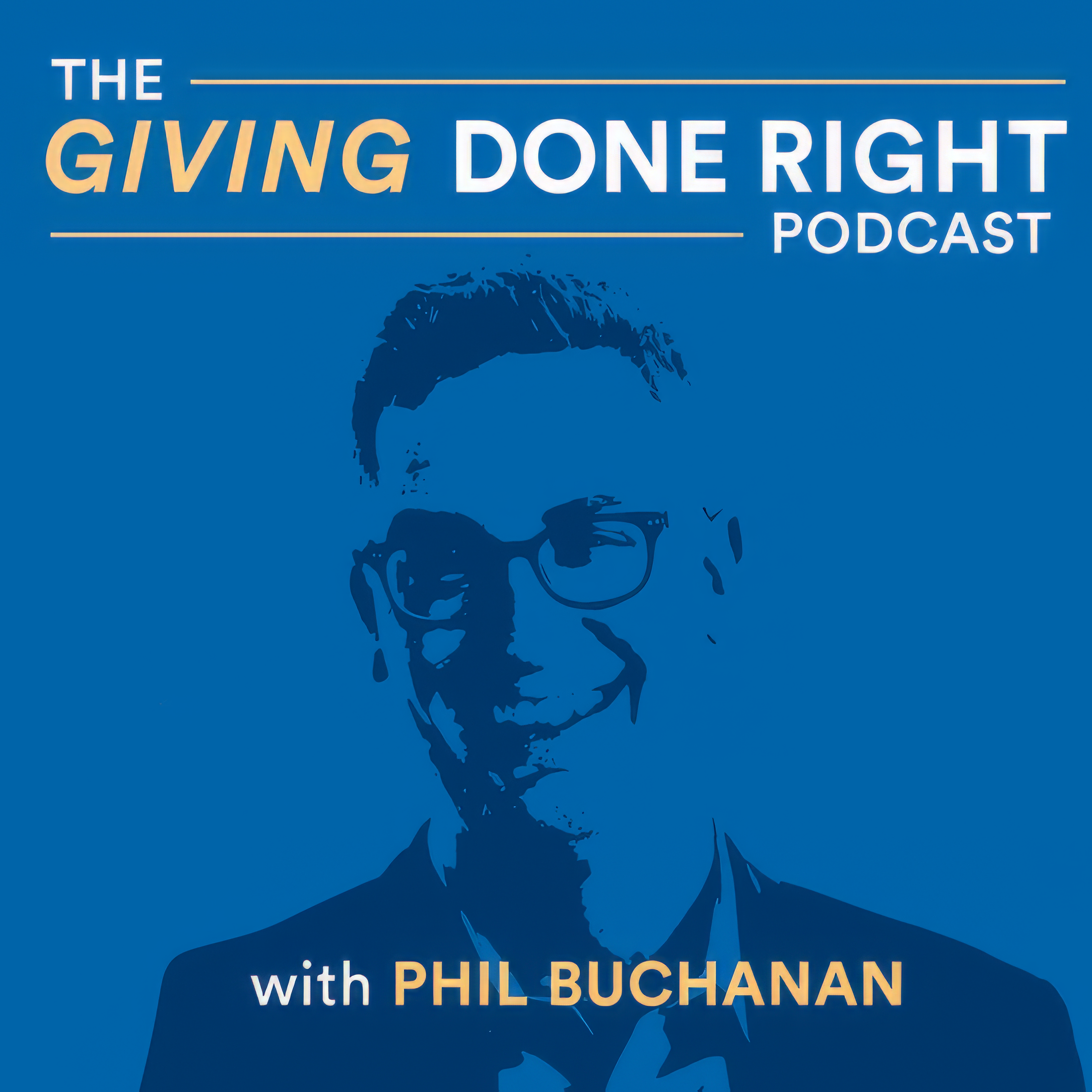 The Giving Done Right Podcast with Phil Buchanan