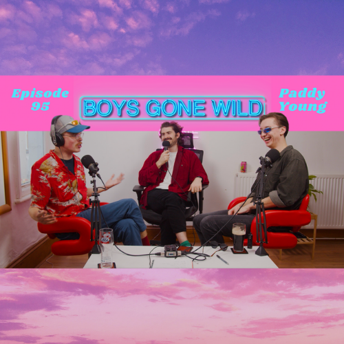 Boys Gone Wild | Episode 95: Paddy Young episode artwork
