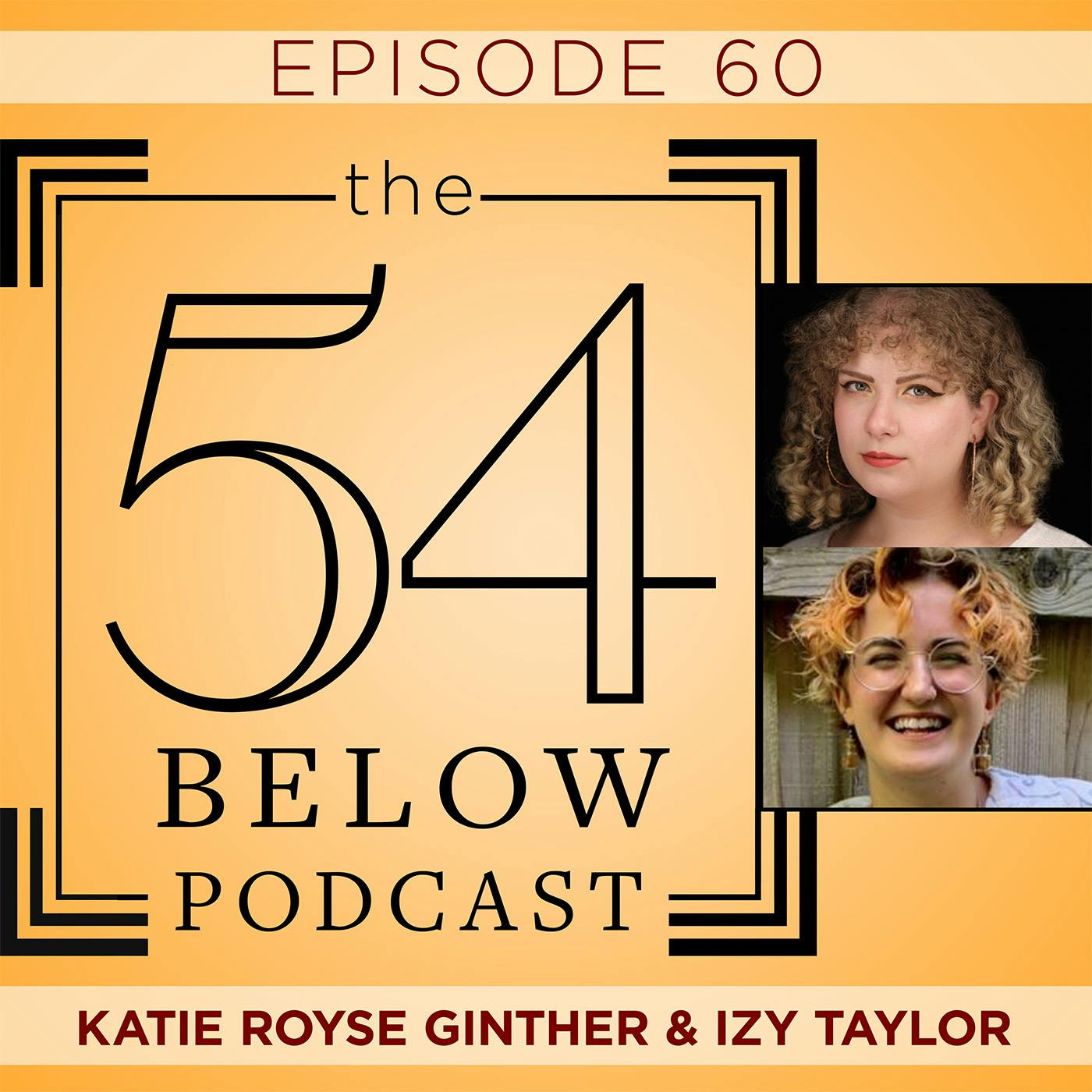 Episode 60: KATIE ROYSE GINTHER & IZY TAYLOR