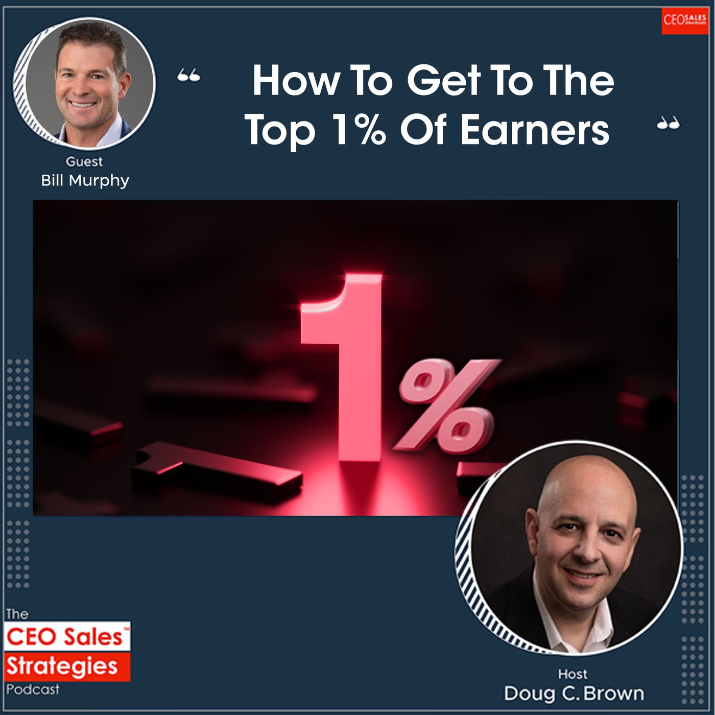 How To Get To The Top 1% Of Earners With Bill Murphy [Episode 80] episode artwork