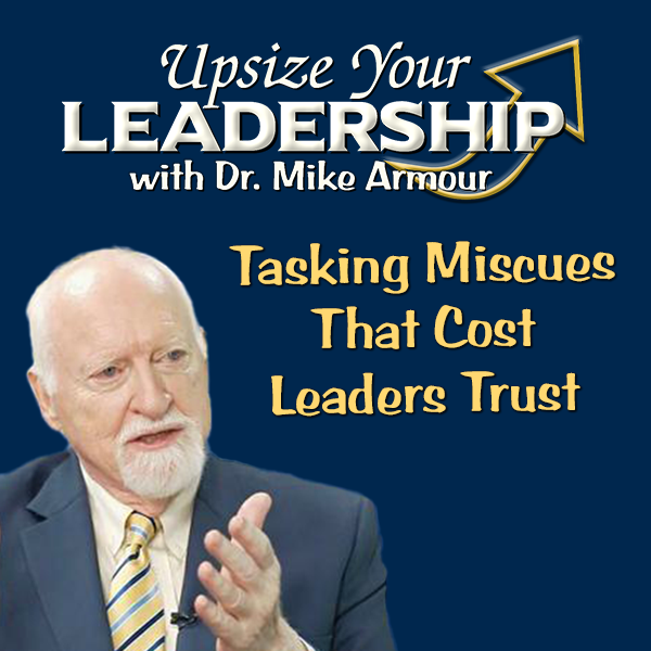 Tasking Miscues that Cost Leaders Trust episode artwork