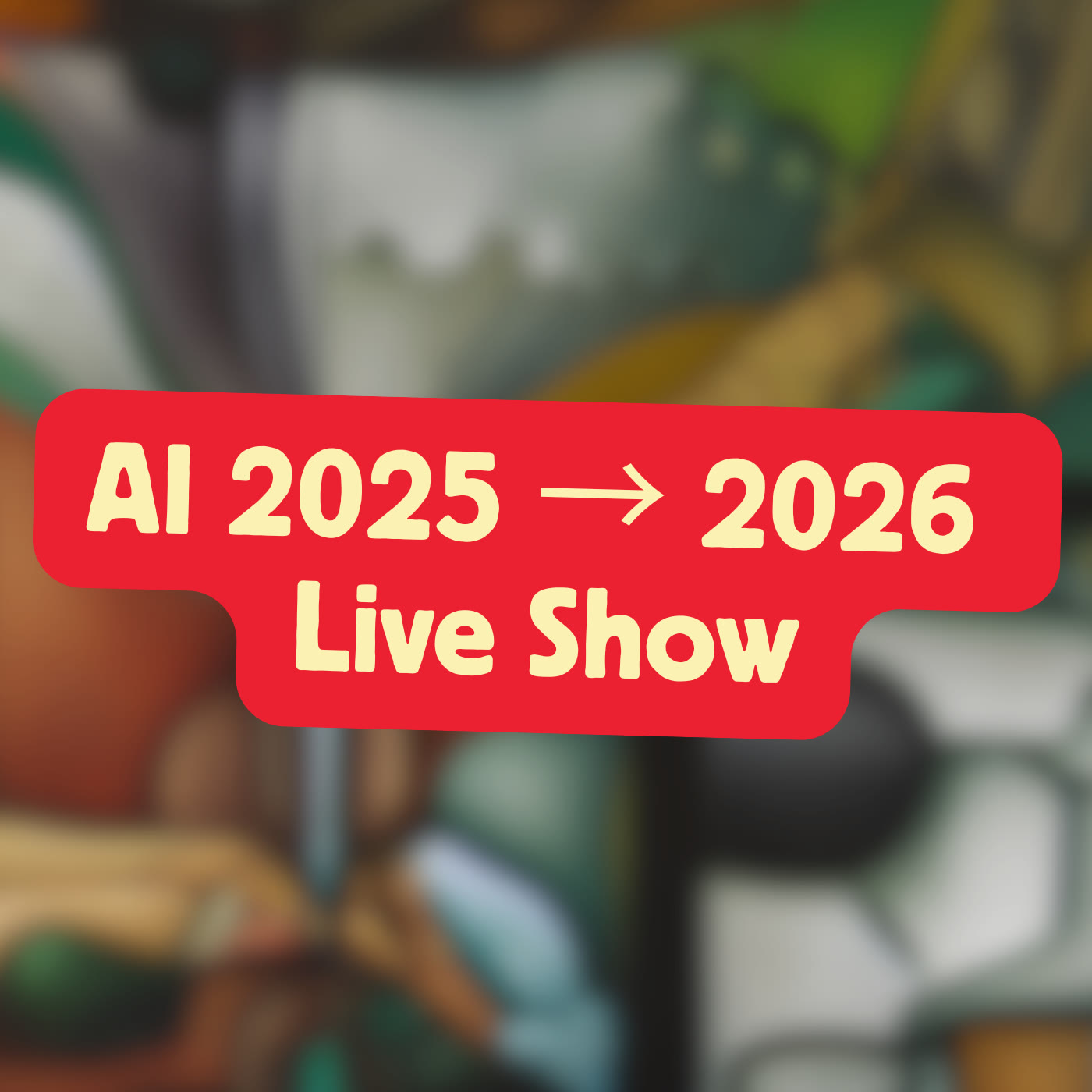 AI 2025 → 2026 Live Show | Part 2
