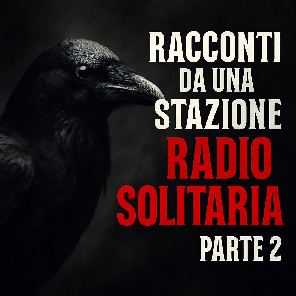 Racconti da una stazione radio solitaria - Parte 2 - Le più belle creepypasta mai scritte episode artwork