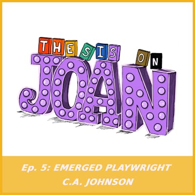 #5 Emerged Playwright C.A. Johnson
