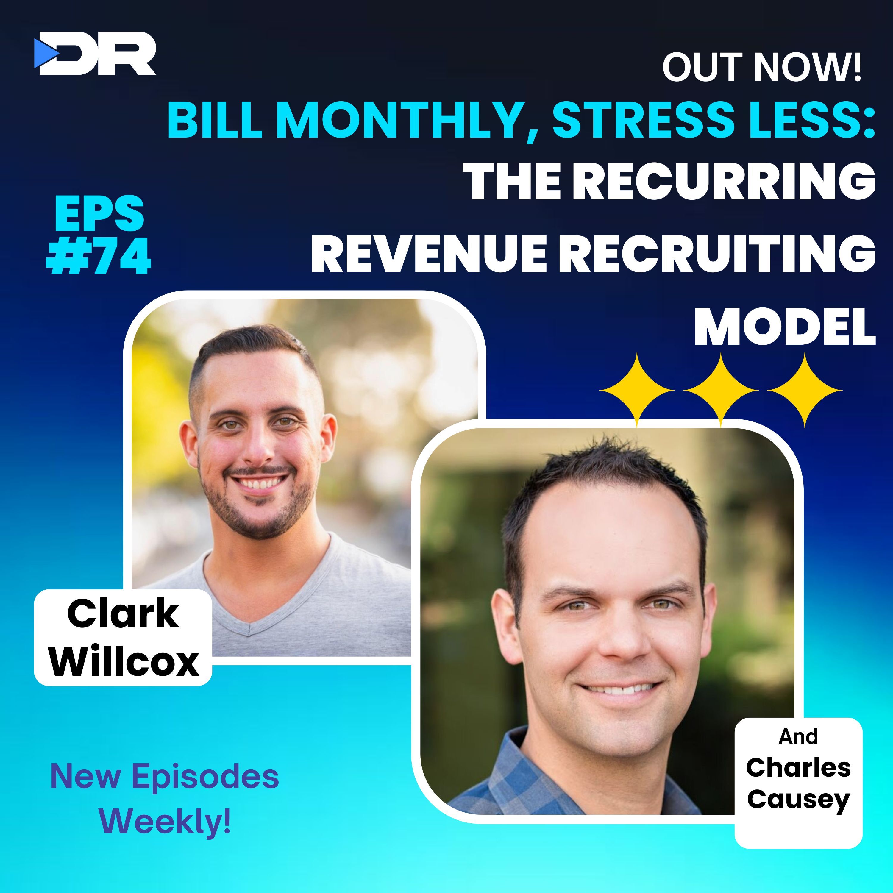 #74- Bill Monthly, Stress Less: The Recurring Revenue Recruiting Model with Charles Causey