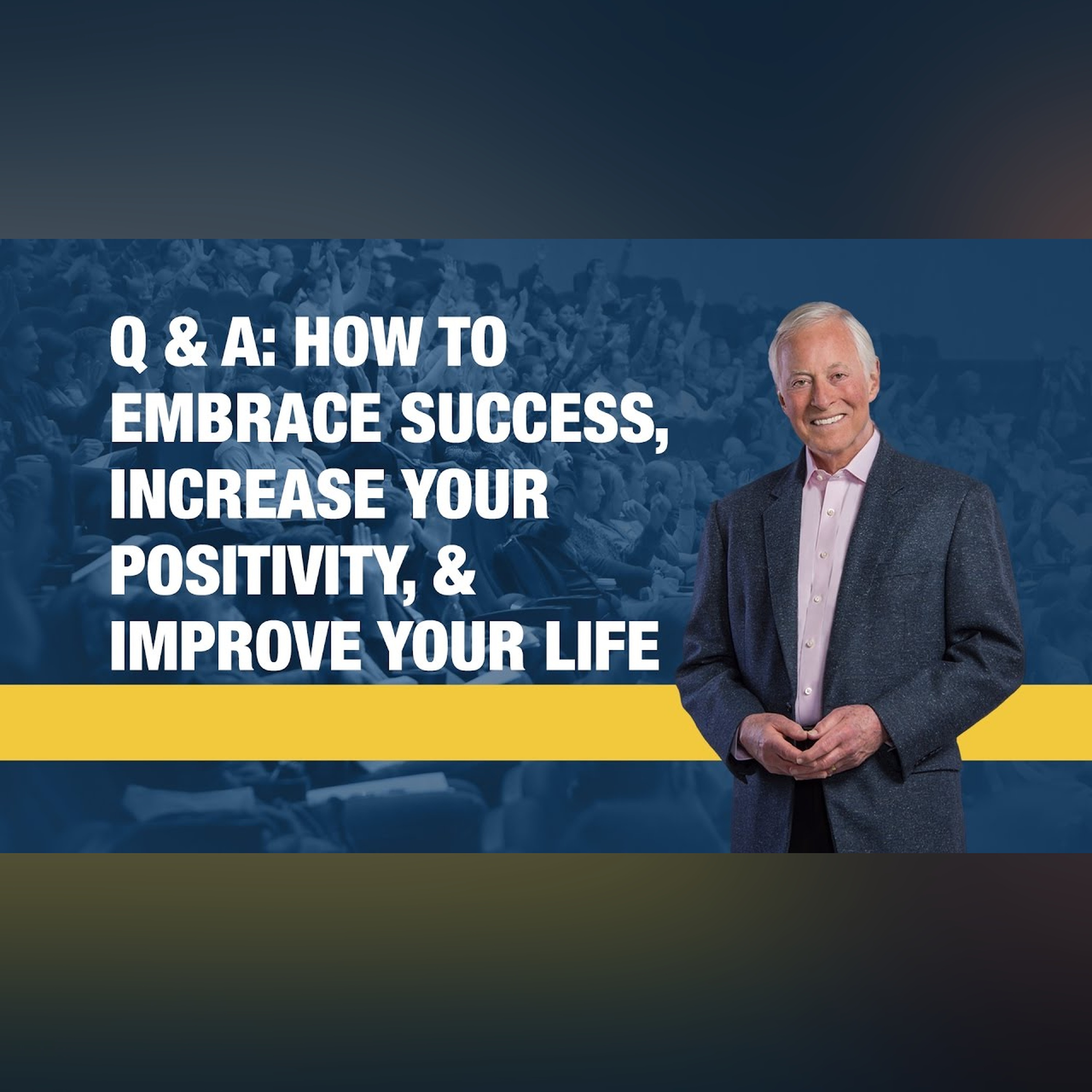 Q and A: How to Embrace Success, Increase Your Positivity and Improve Your Life episode artwork