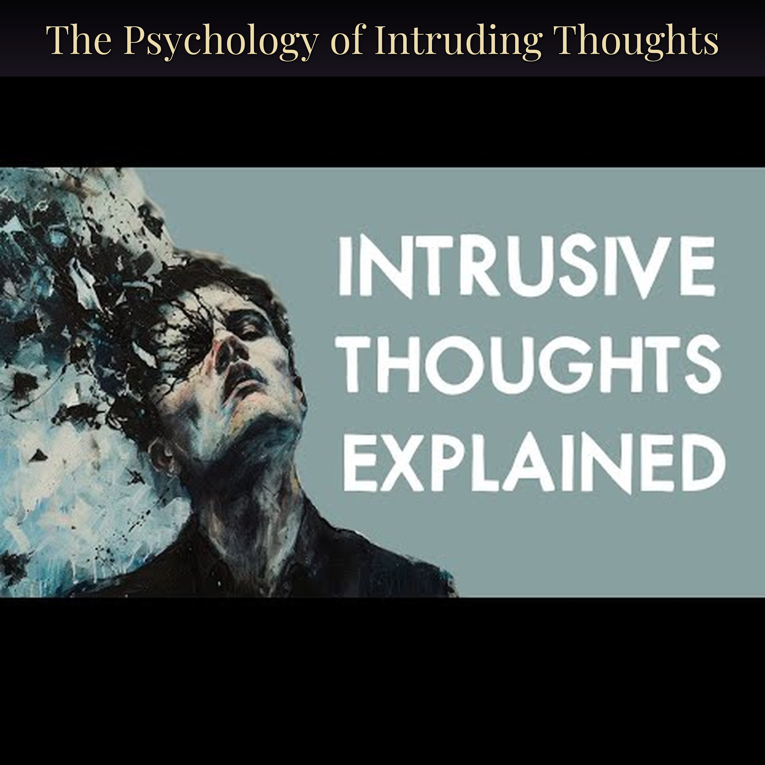 The Psychology of Intruding Thoughts