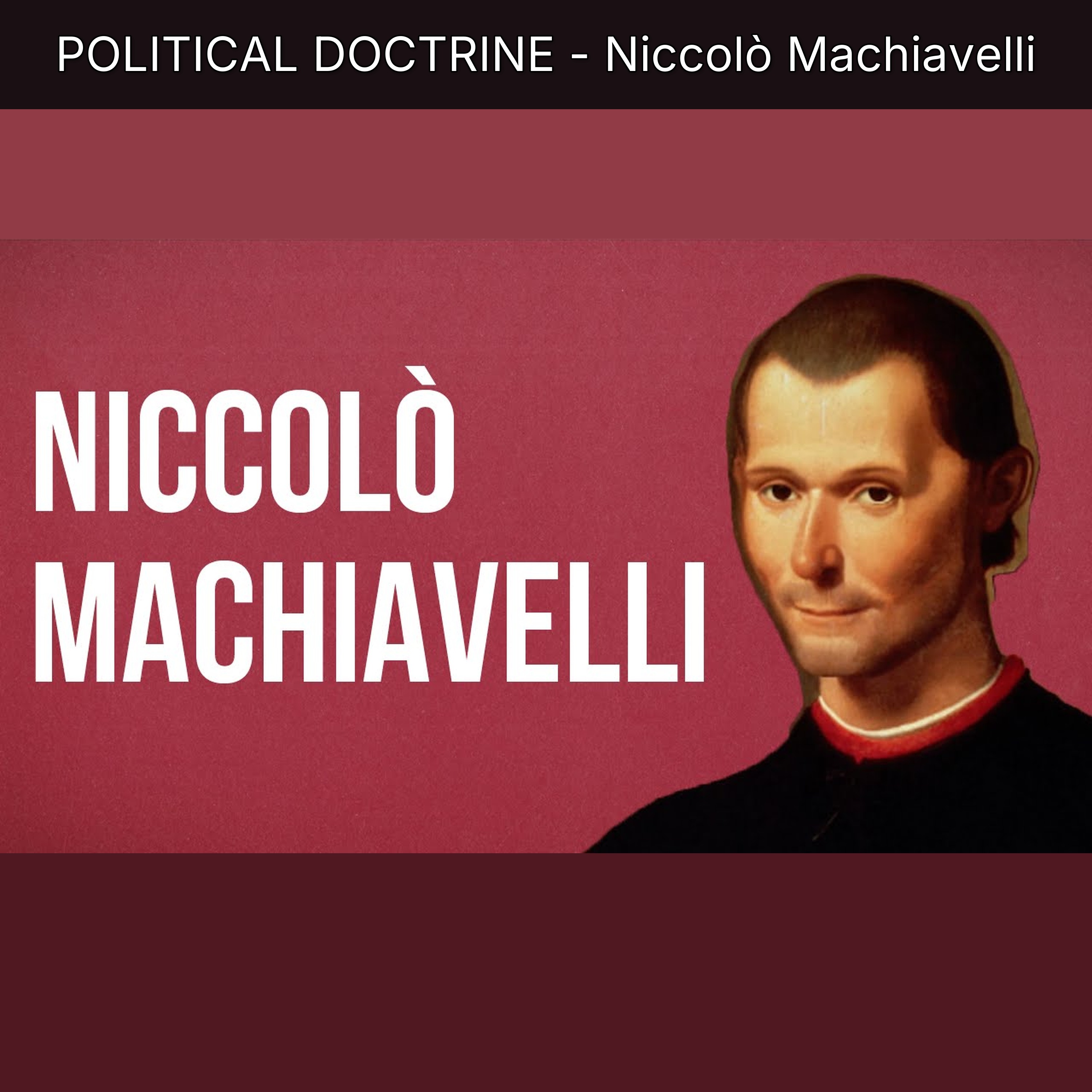 POLITICAL DOCTRINE - Niccolò Machiavelli