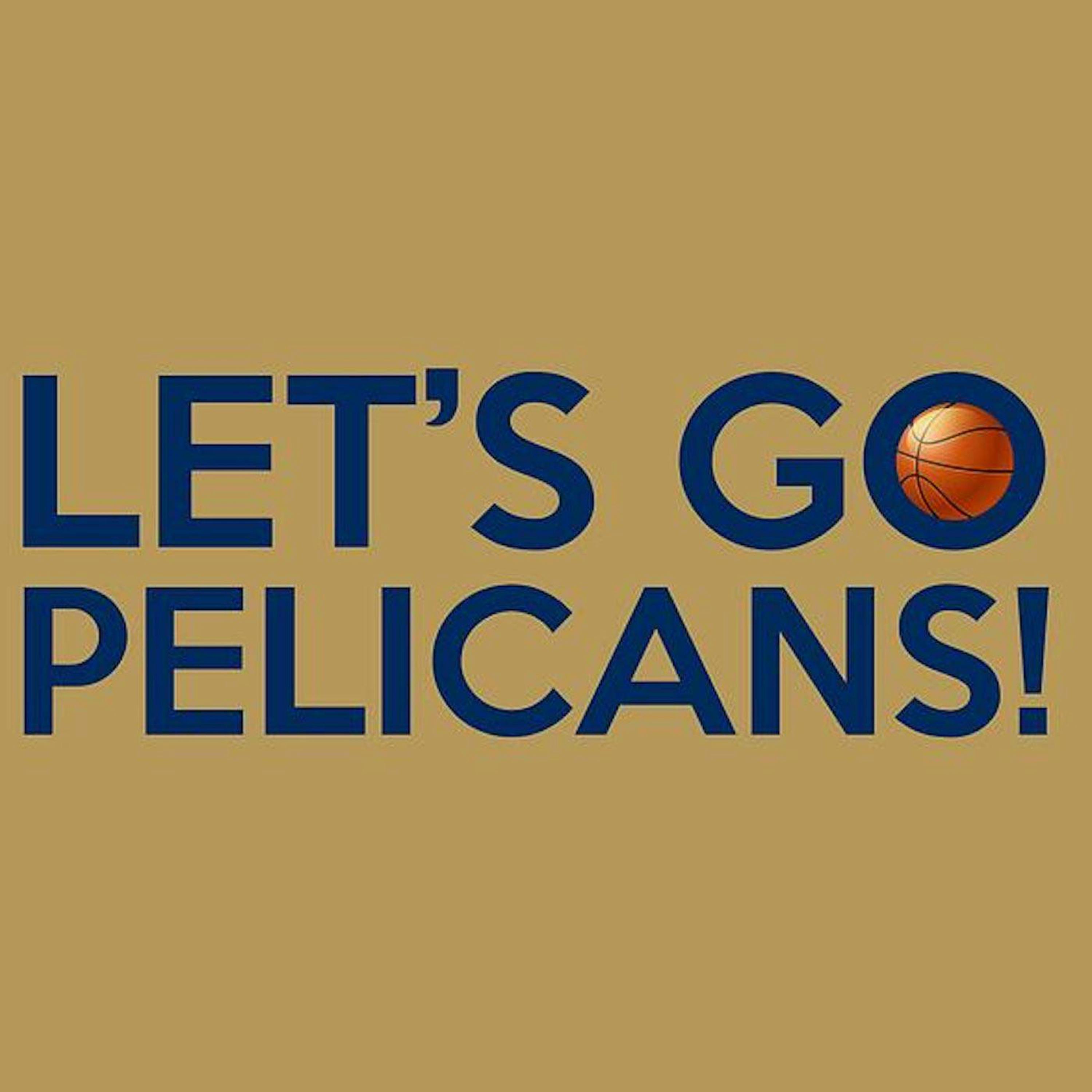 Go Pelicans!