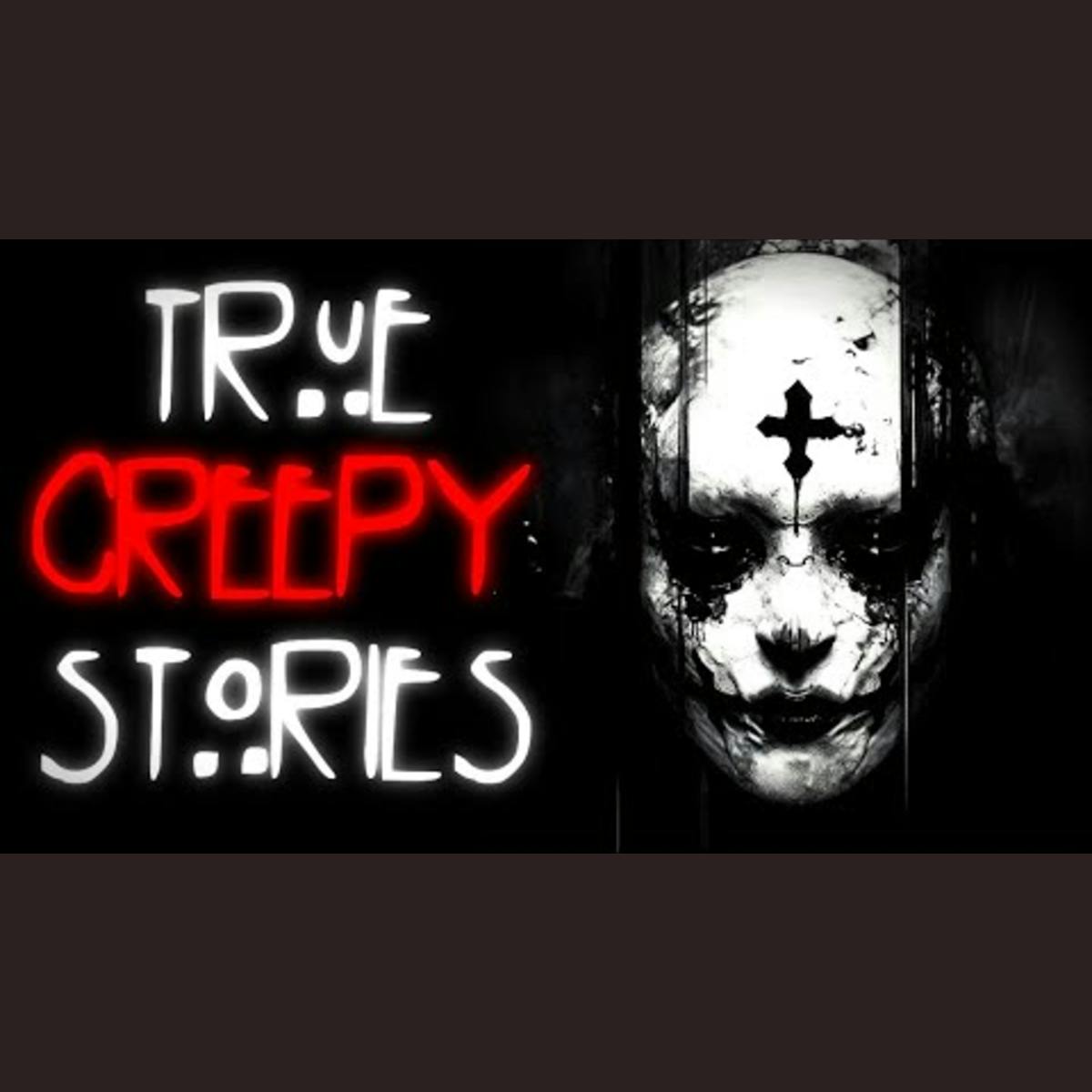 True Creepy Stories | Spine Chilling Horror Stories True Creepy Stories | Spine Chilling Horror Stories