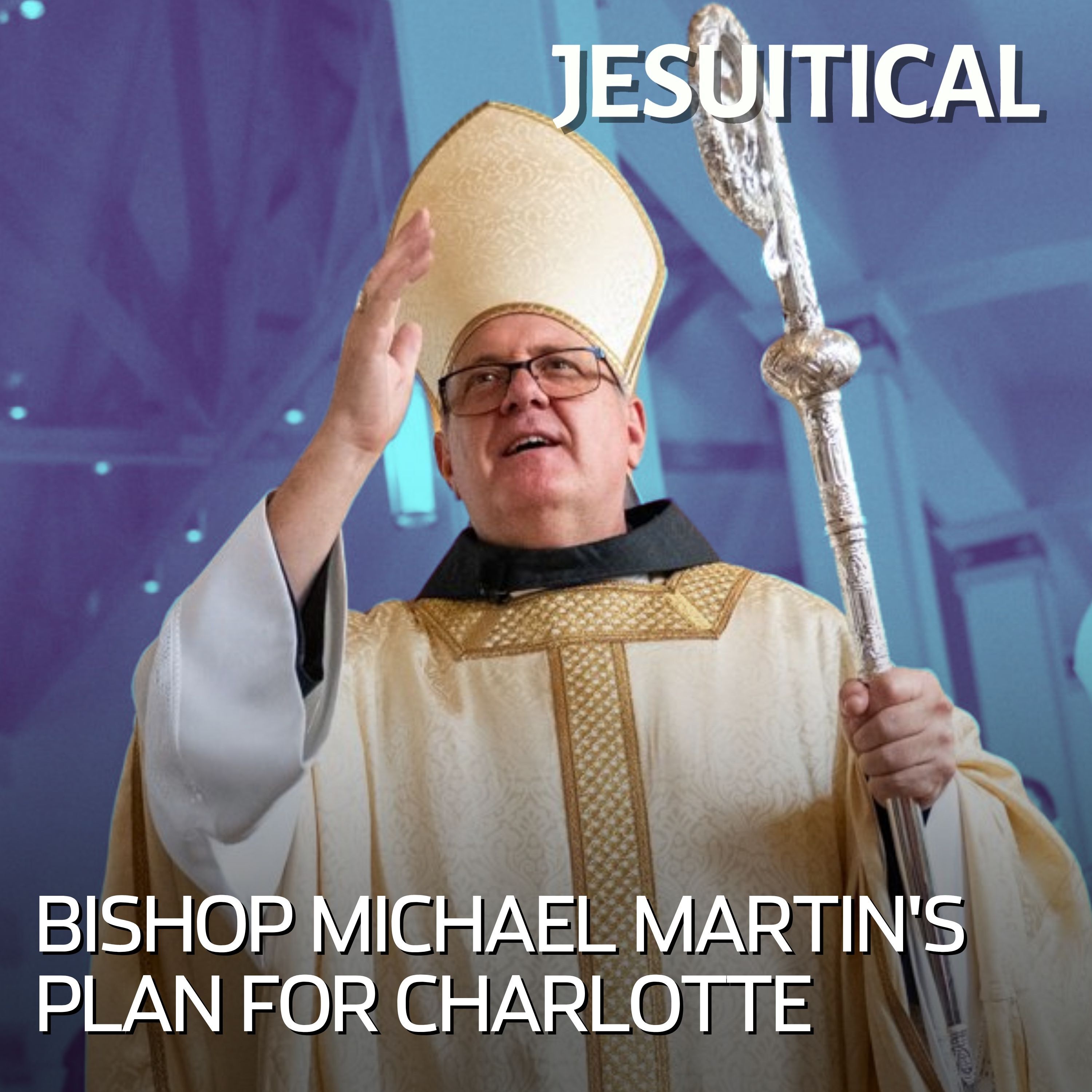 Bishop Michael Martin’s ambitious plan for Charlotte