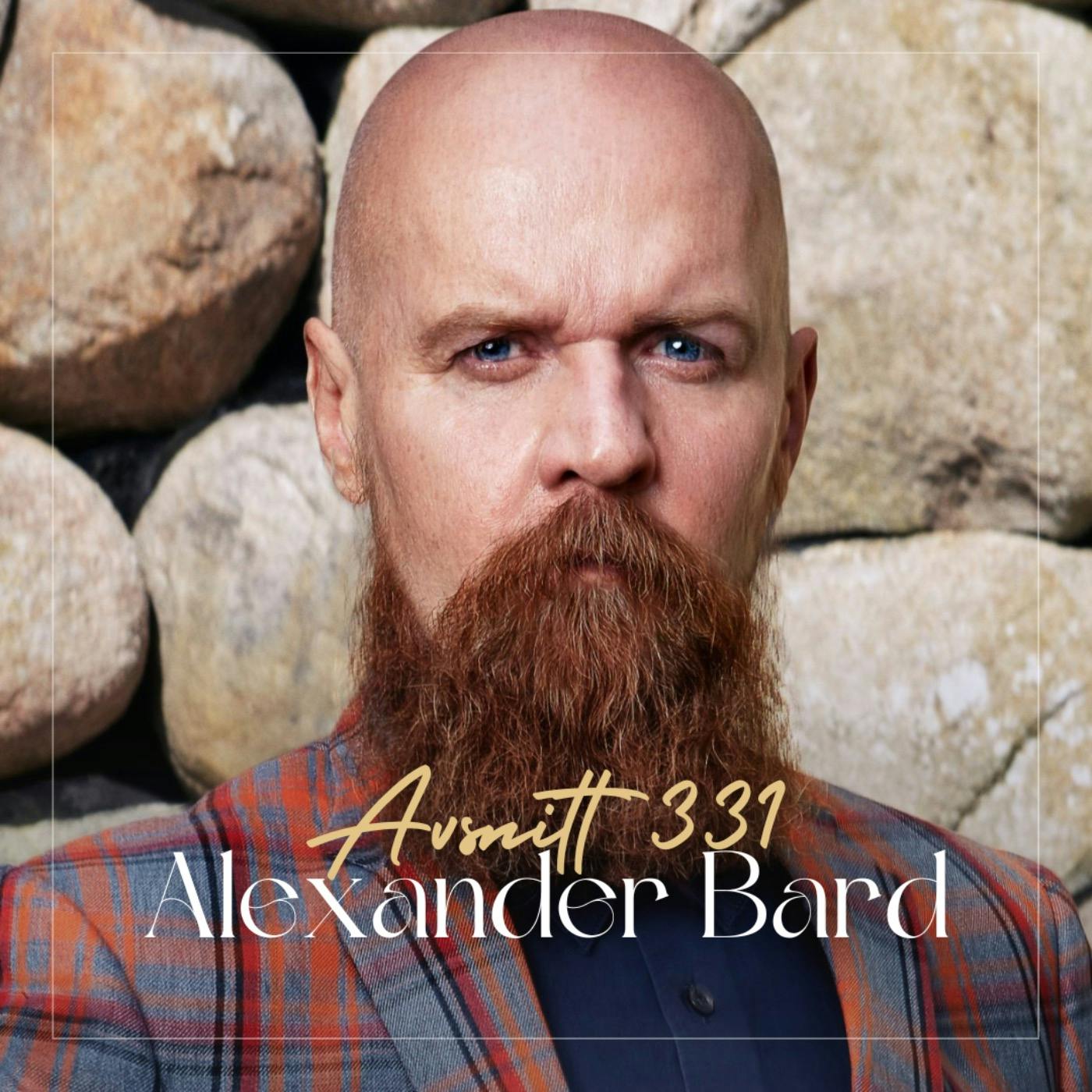 331. Alexander Bard - DÀrför slutar jakten pÄ lycka ofta i olycka 331. Alexander Bard - DÀrför slutar jakten pÄ lycka ofta i olycka