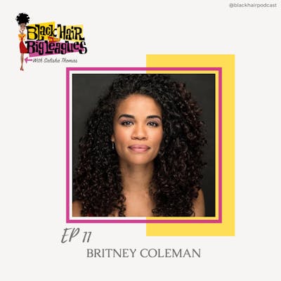 EP 11- Interview with Broadway's Britney Coleman