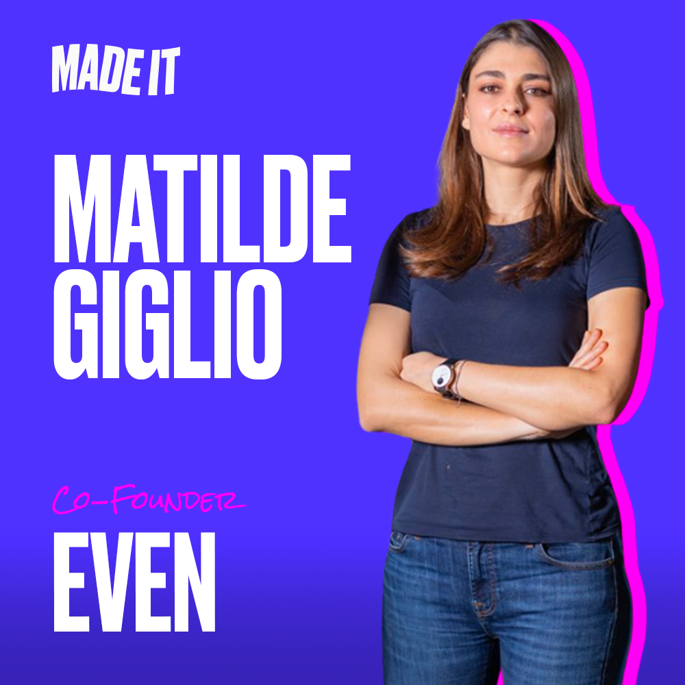 Sognare in grande (davvero): come Matilde Giglio sta cambiando la sanità per milioni di persone in India con Even (2021)