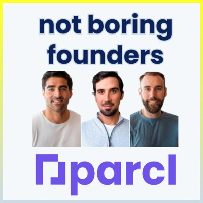 Not Boring Founders: Trevor Bacon, Kellan Grenier, Jason Lewris (Parcl)