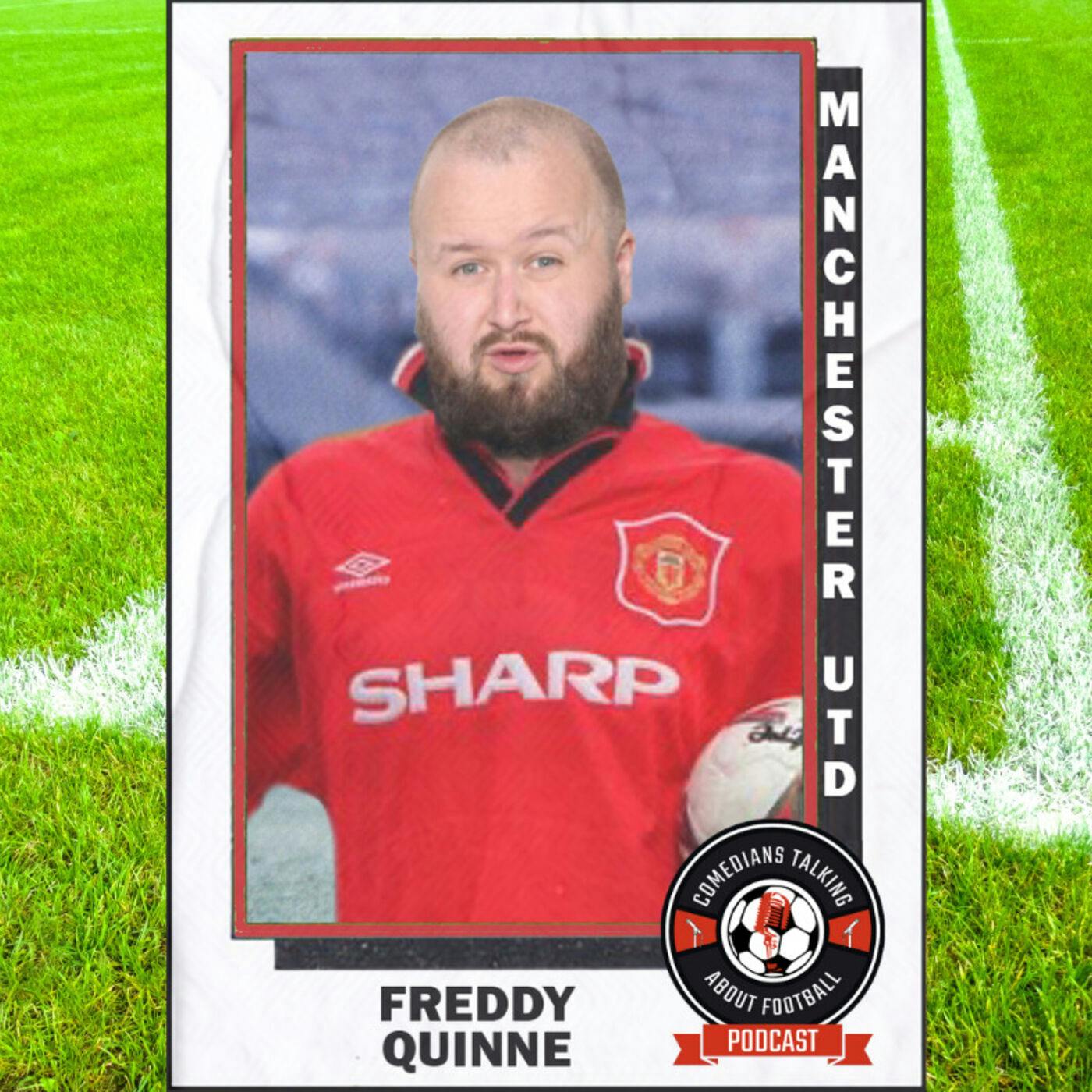 Freddy Quinne on Manchester United - Ep 22