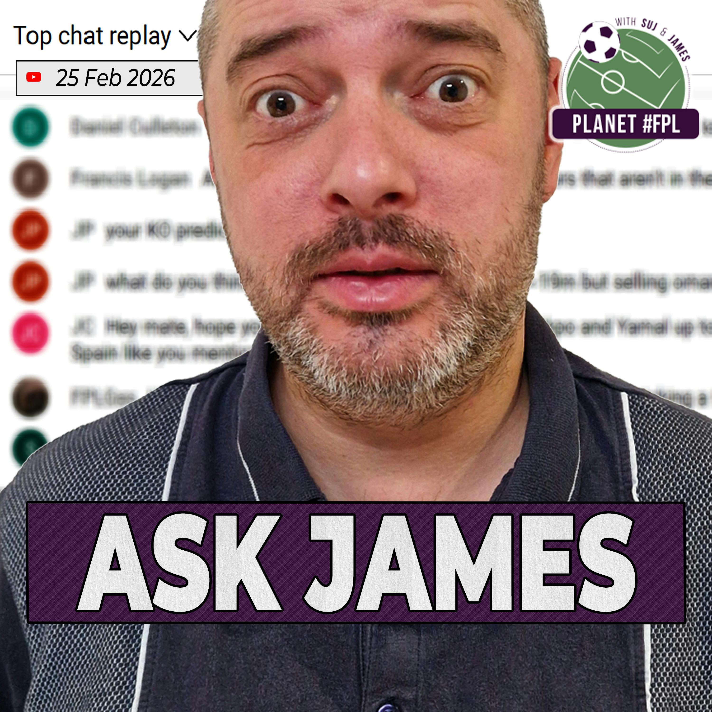 Ask James | Wednesday February 25th | Planet FPL 2025/26