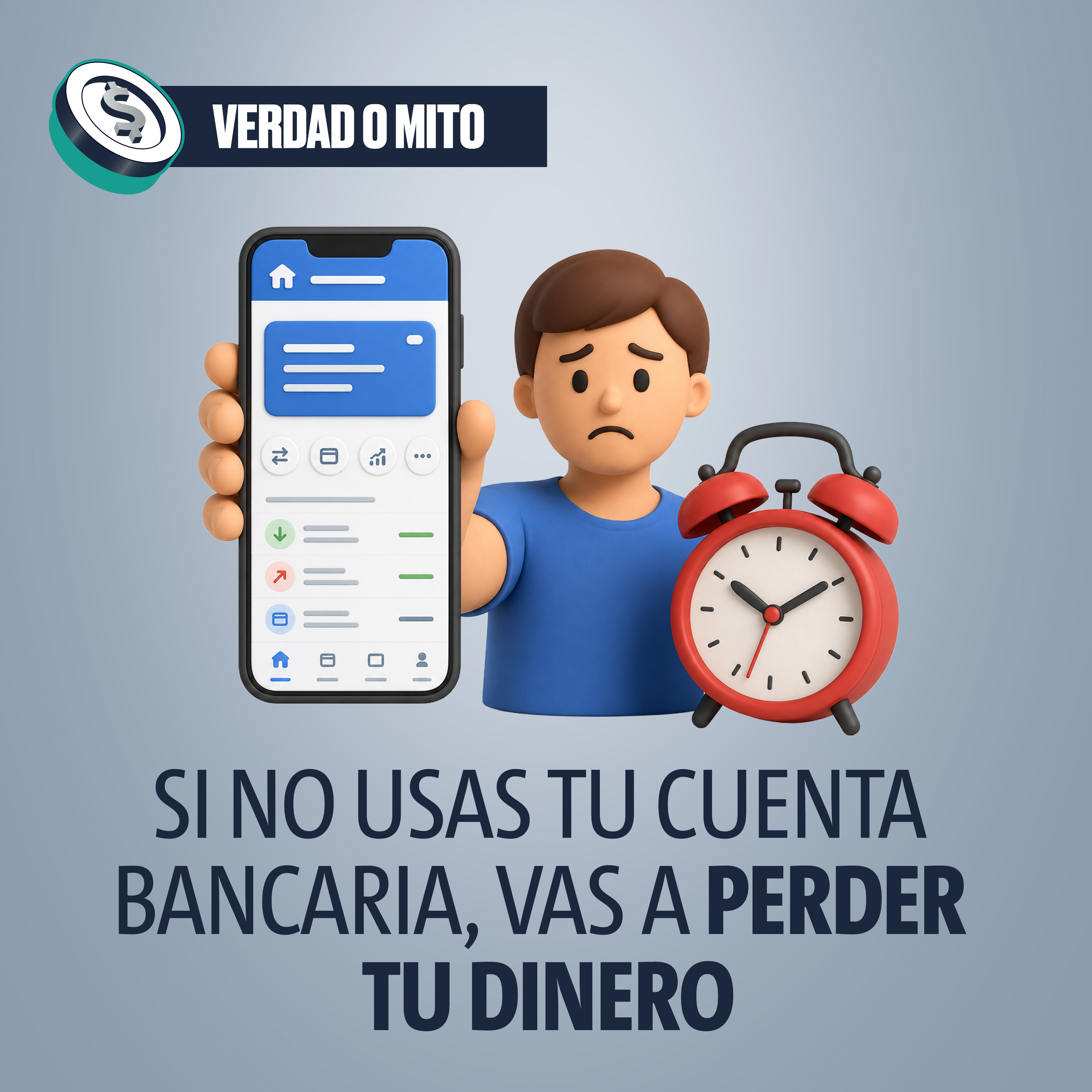 VERDAD O MITO: Si no usas tu cuenta bancaria, vas a perder tu dinero