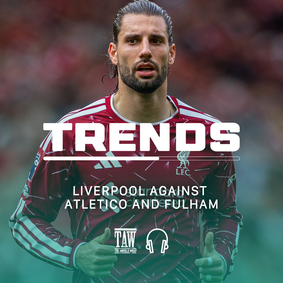 Liverpool Against Atletico & Fulham | The Trends