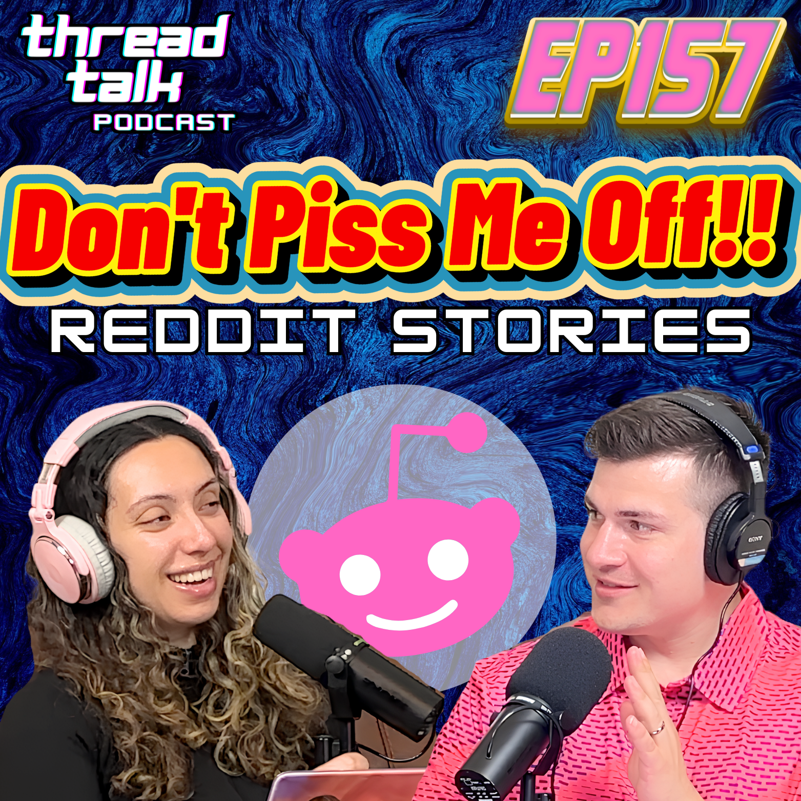 EP157: Don’t Piss Me Off!