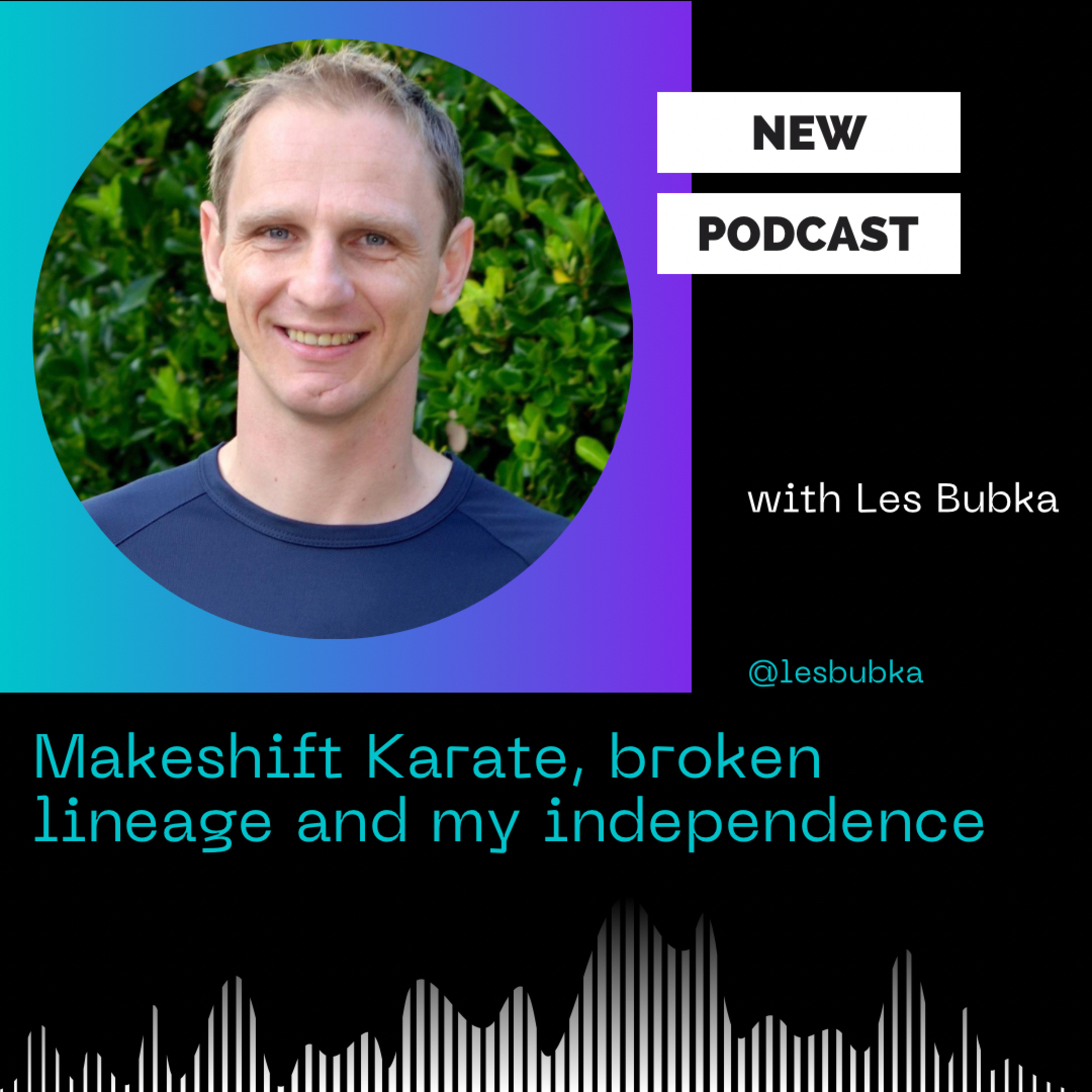 Makeshift karate,broken lineage and my independence. episode artwork